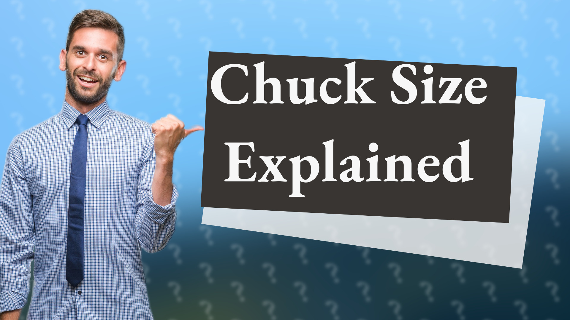 Chuck Size Explained