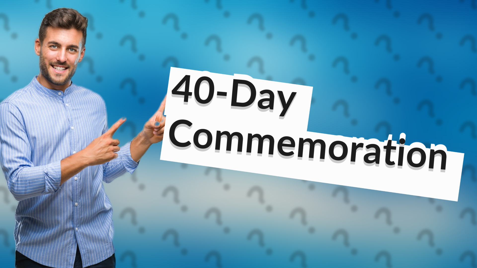 40-Day Commemoration