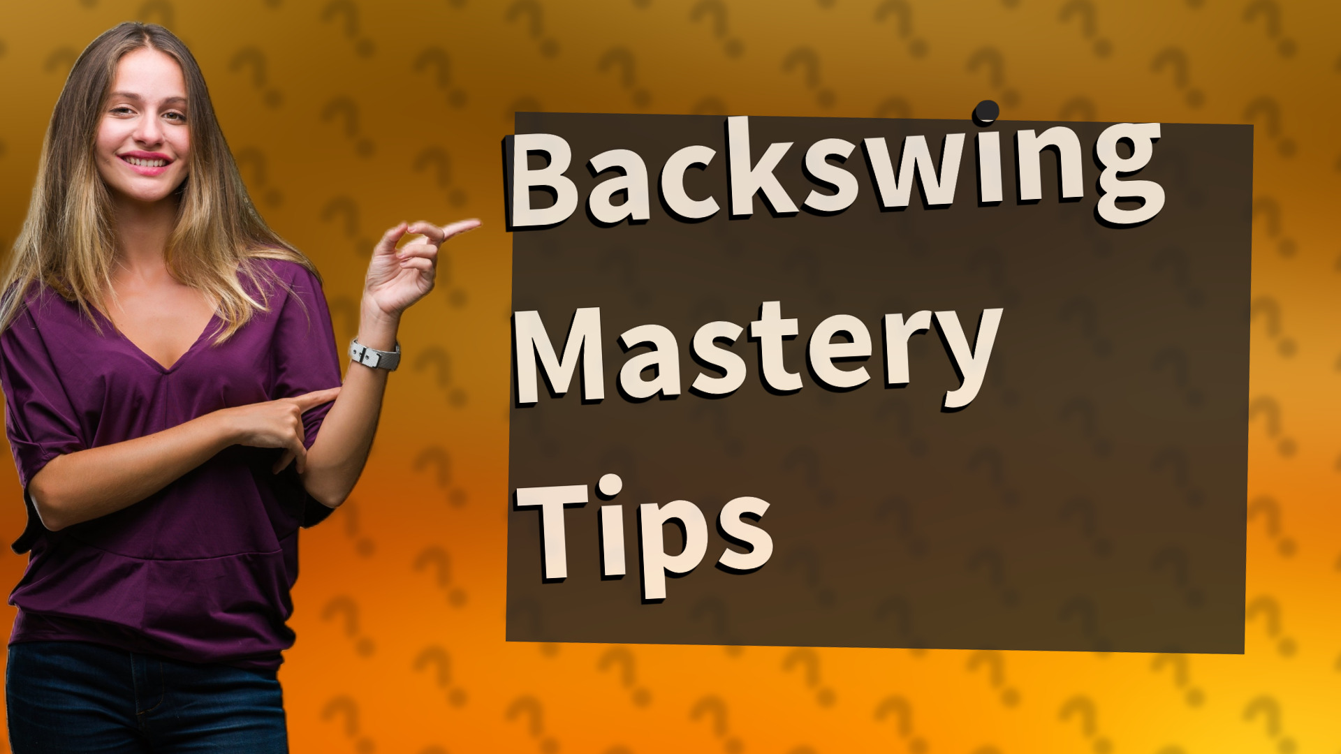 Backswing Mastery Tips