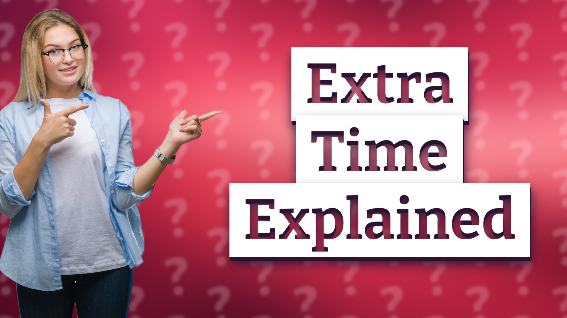 Extra Time Explained