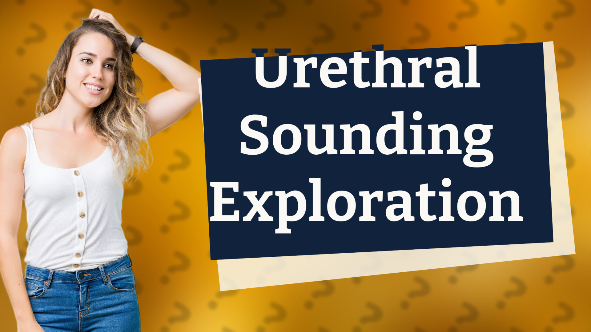 Urethral Sounding Exploration