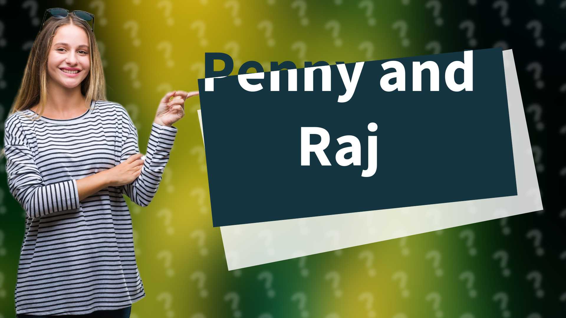 Penny and Raj