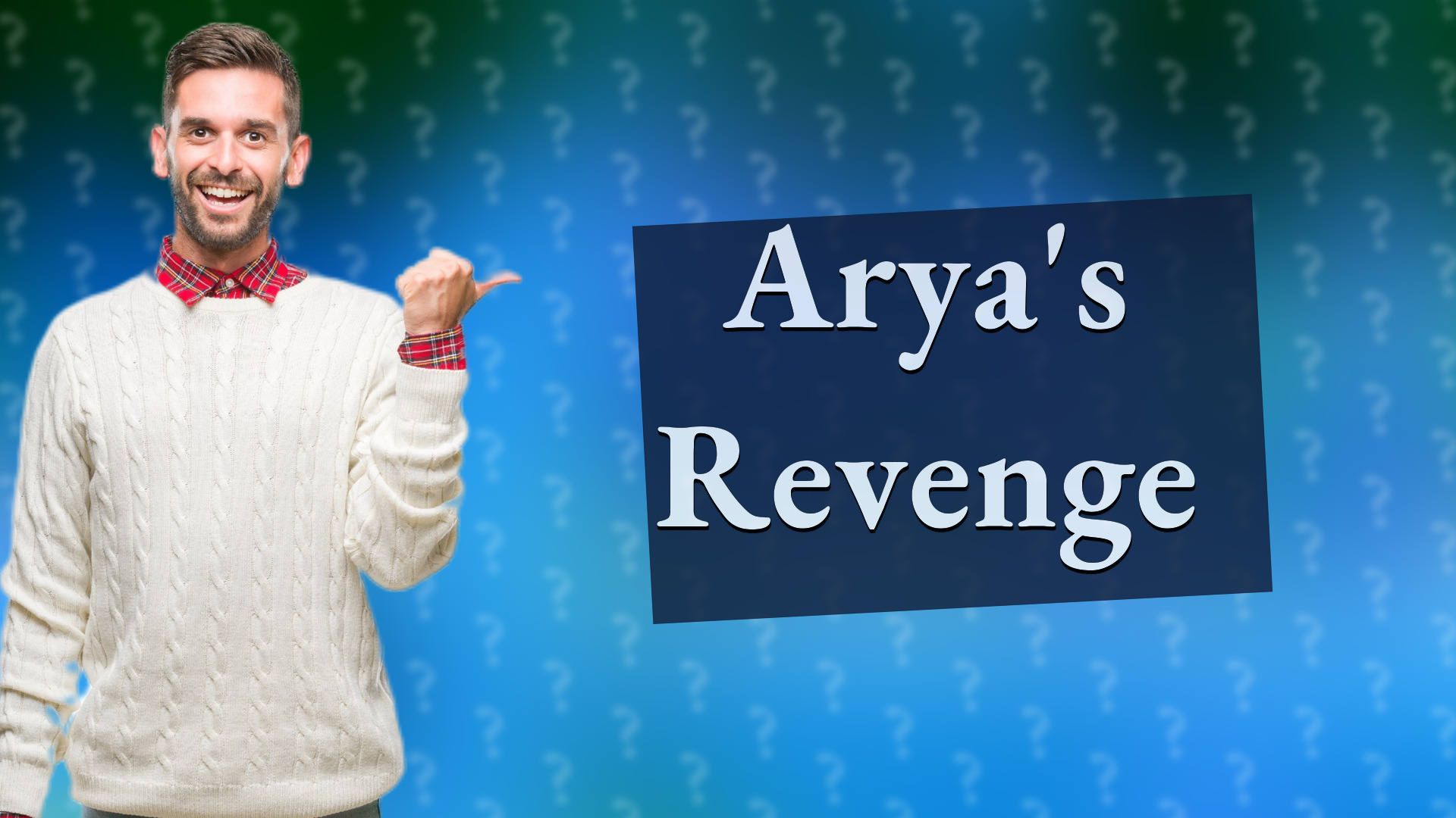 Arya's Revenge
