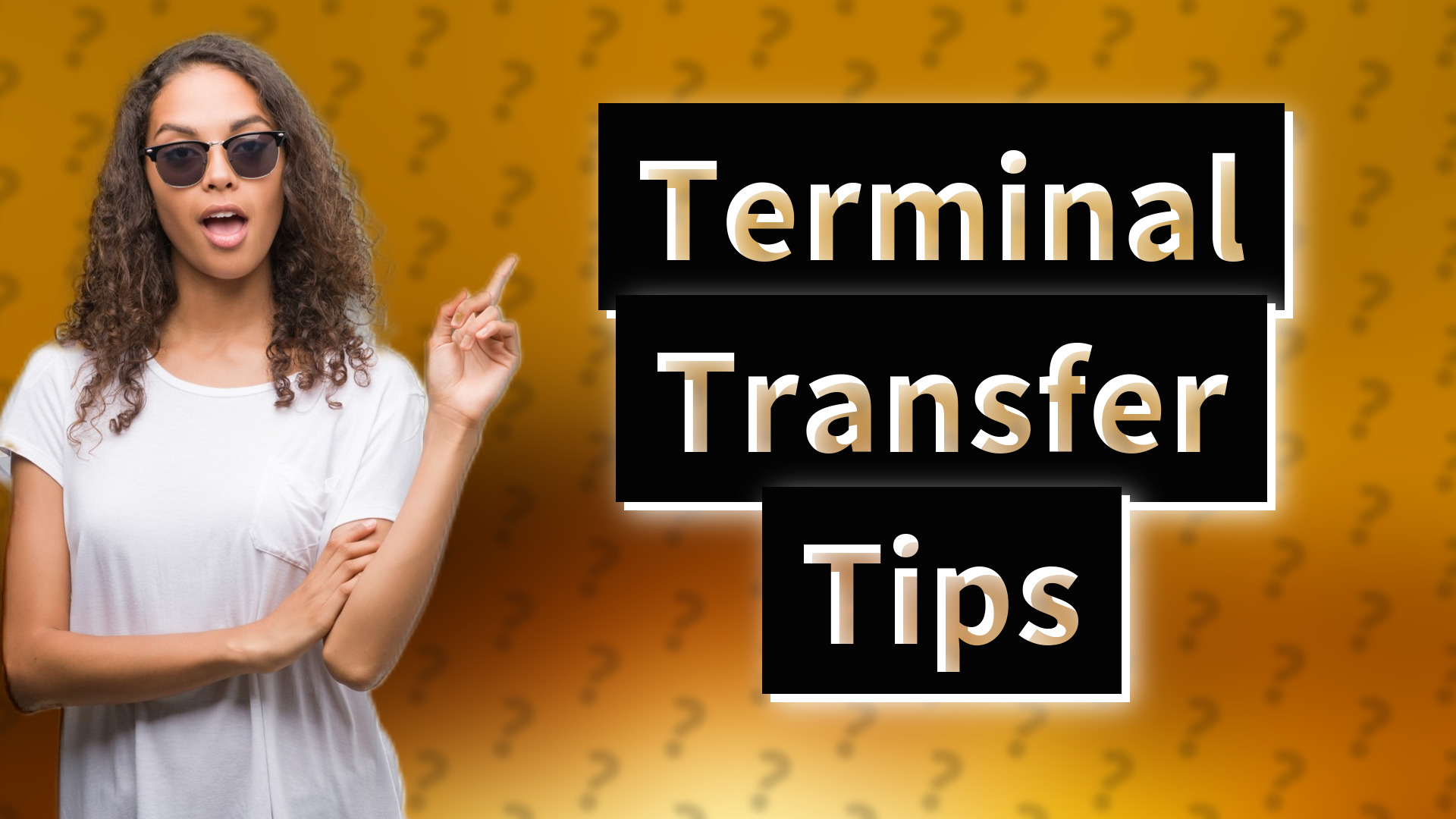 Terminal Transfer Tips