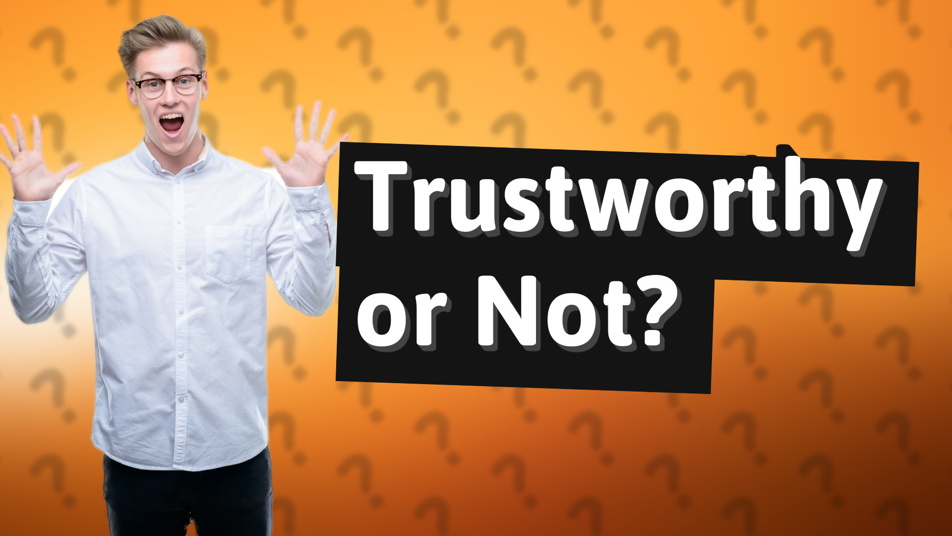 Trustworthy or Not?