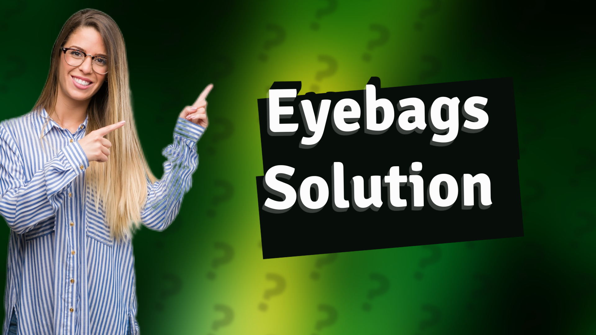 Eyebags Solution