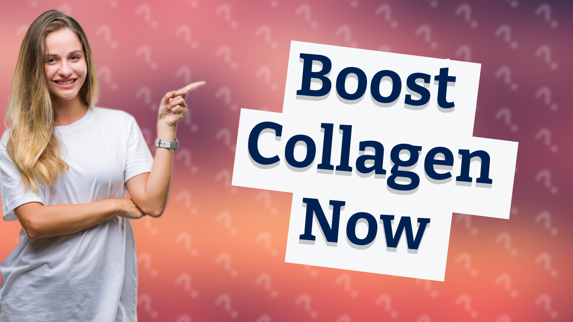 Boost Collagen Now
