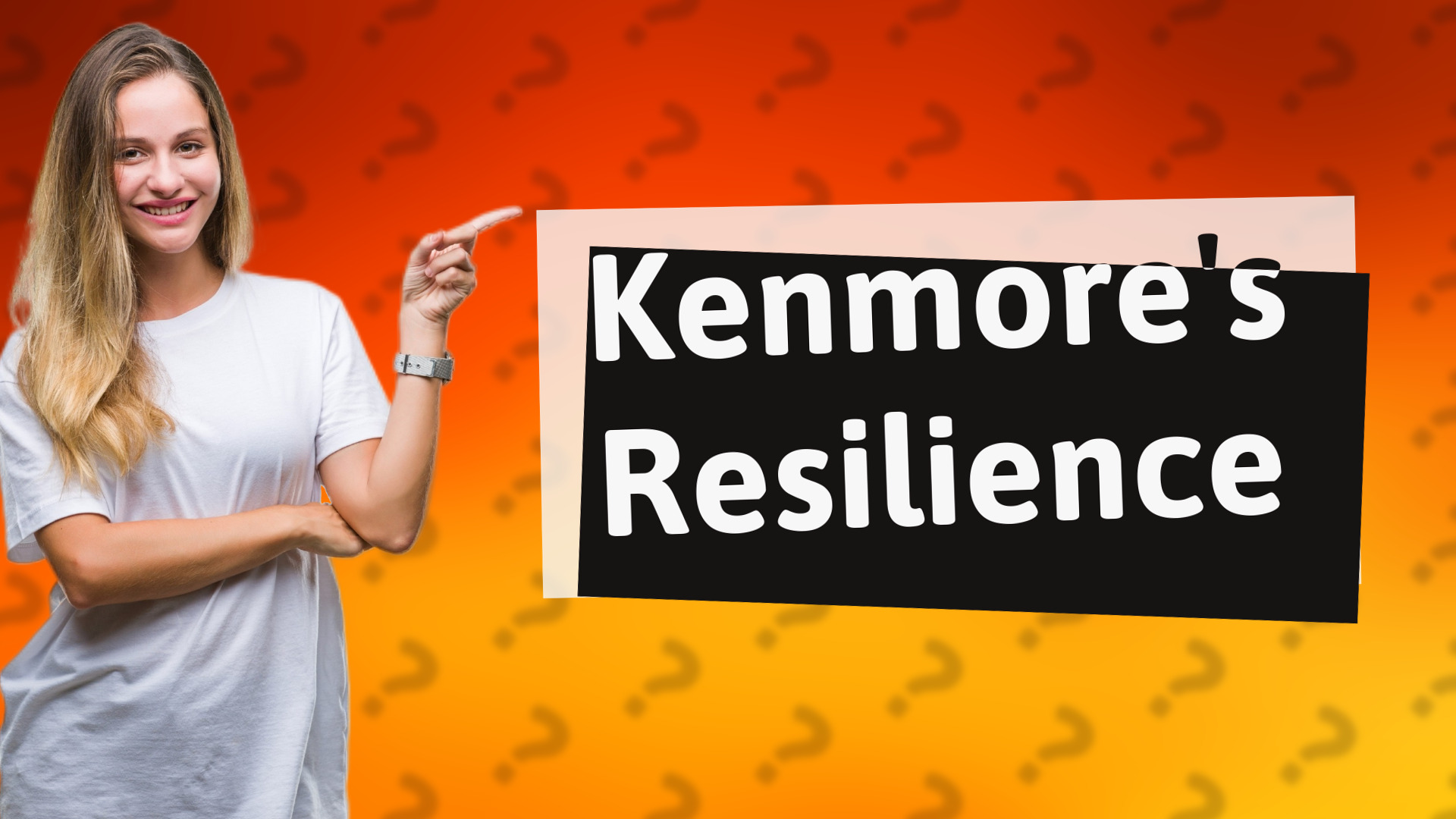 Kenmore's Resilience