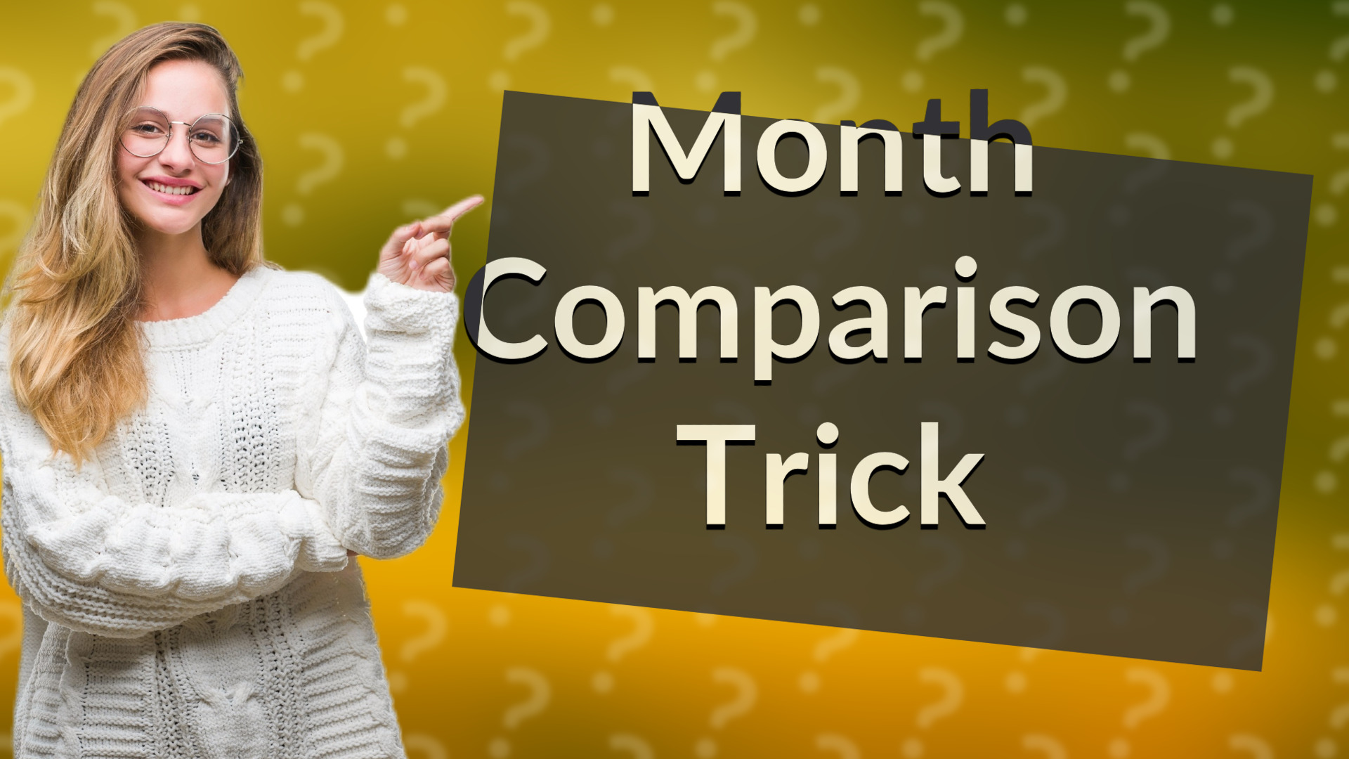 Month Comparison Trick