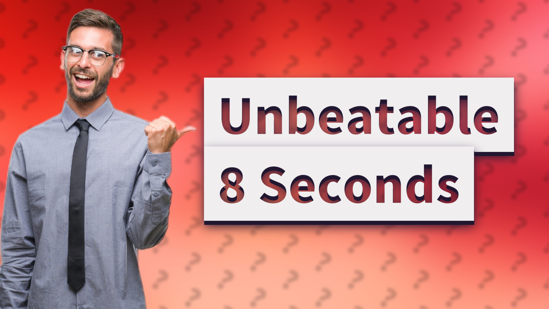 Unbeatable 8 Seconds