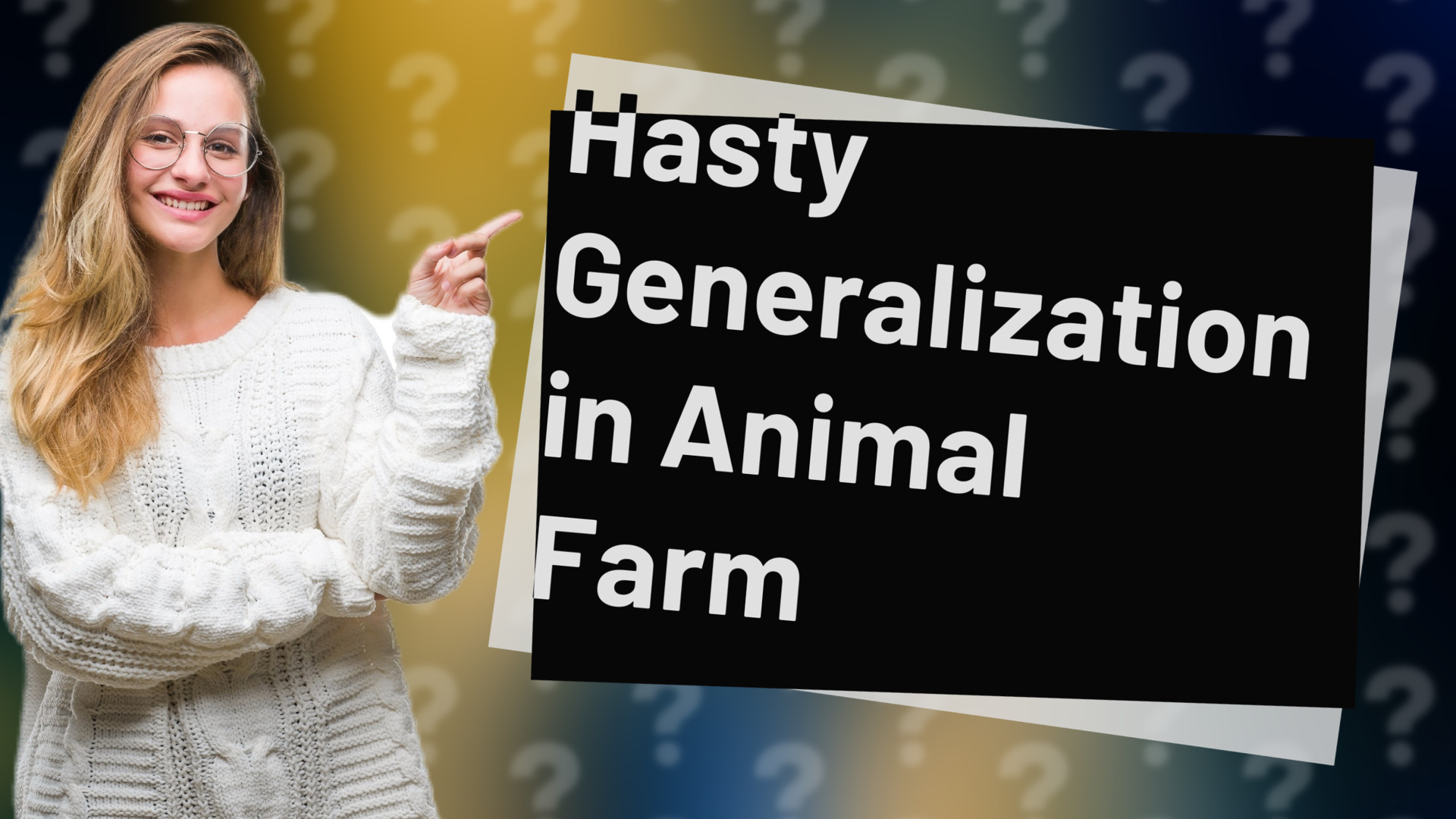Hasty Generalization in Animal Farm