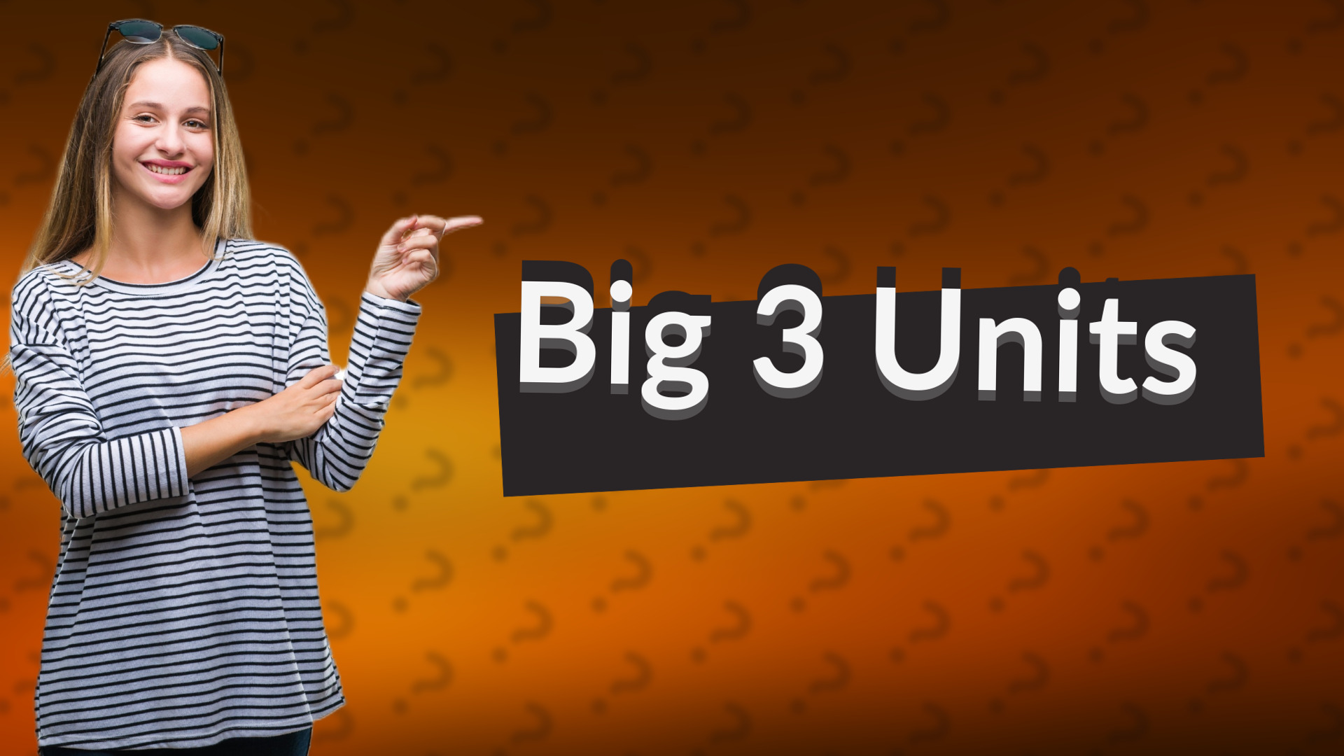 Big 3 Units