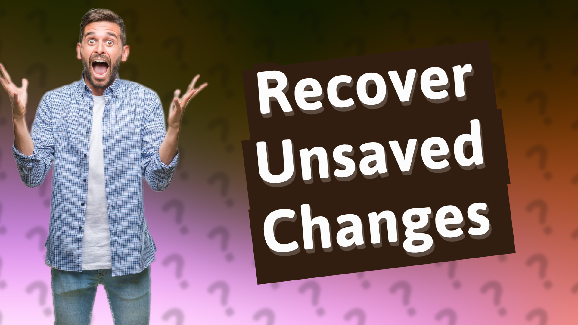 Recover Unsaved Changes
