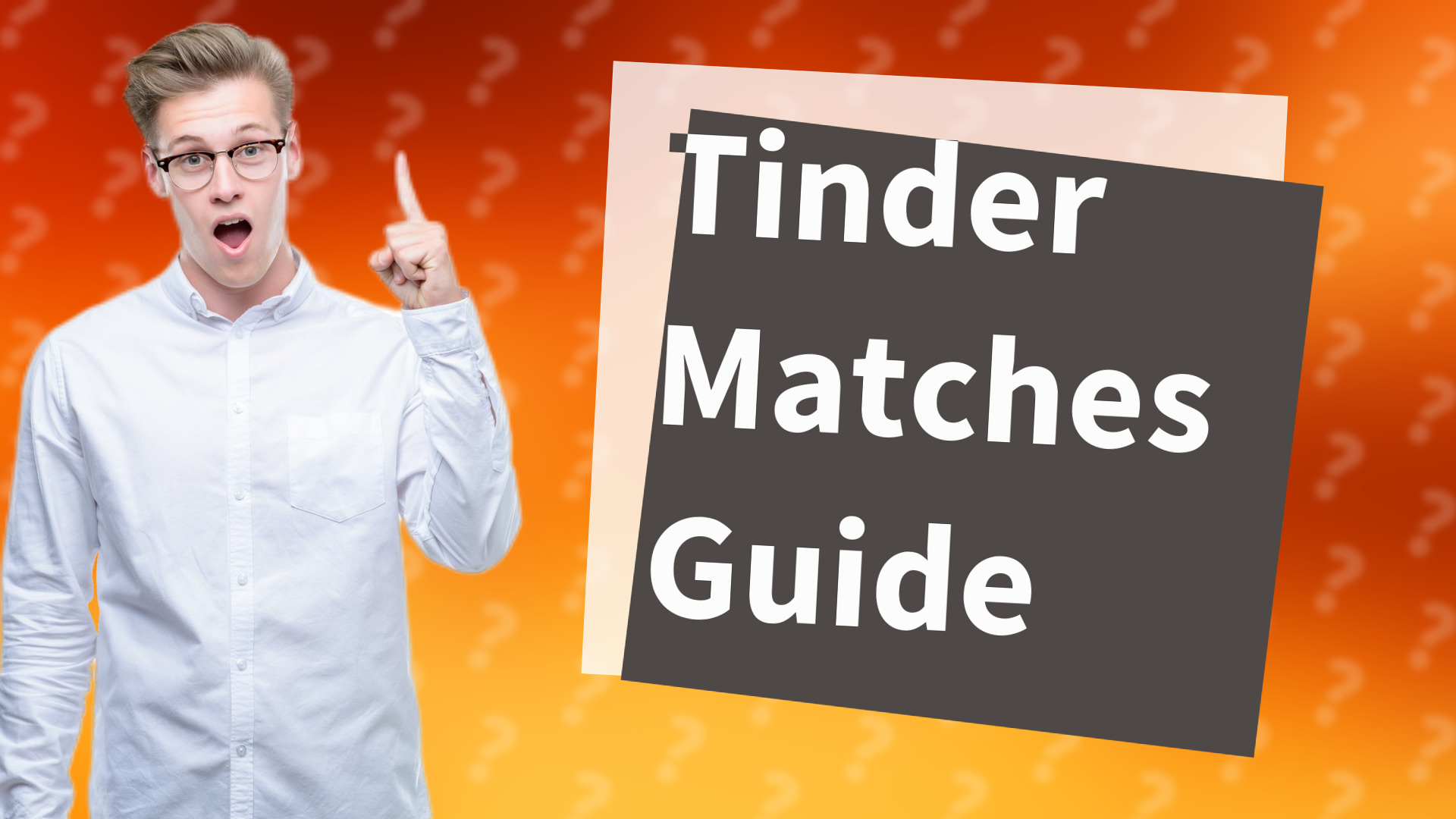 Tinder Matches Guide