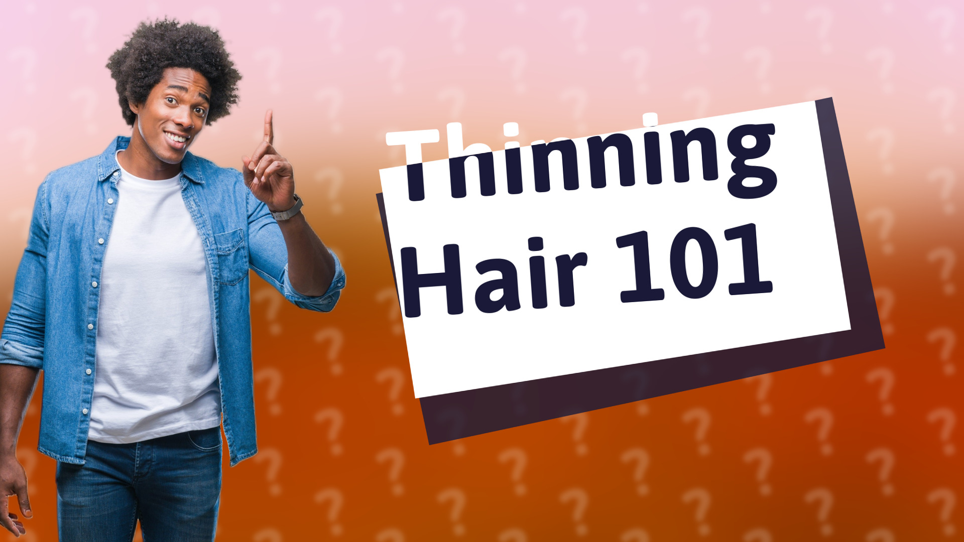 Thinning Hair 101