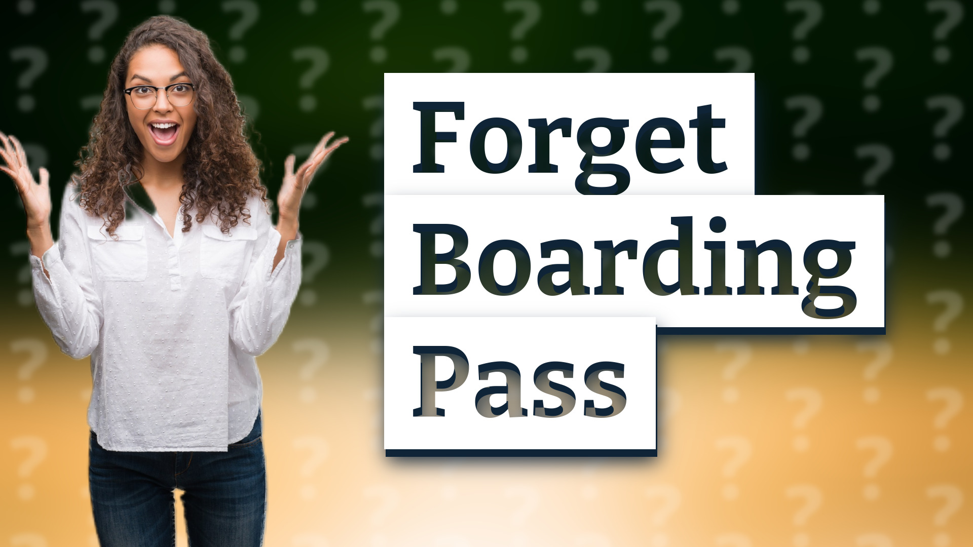 Forget Boarding Pass