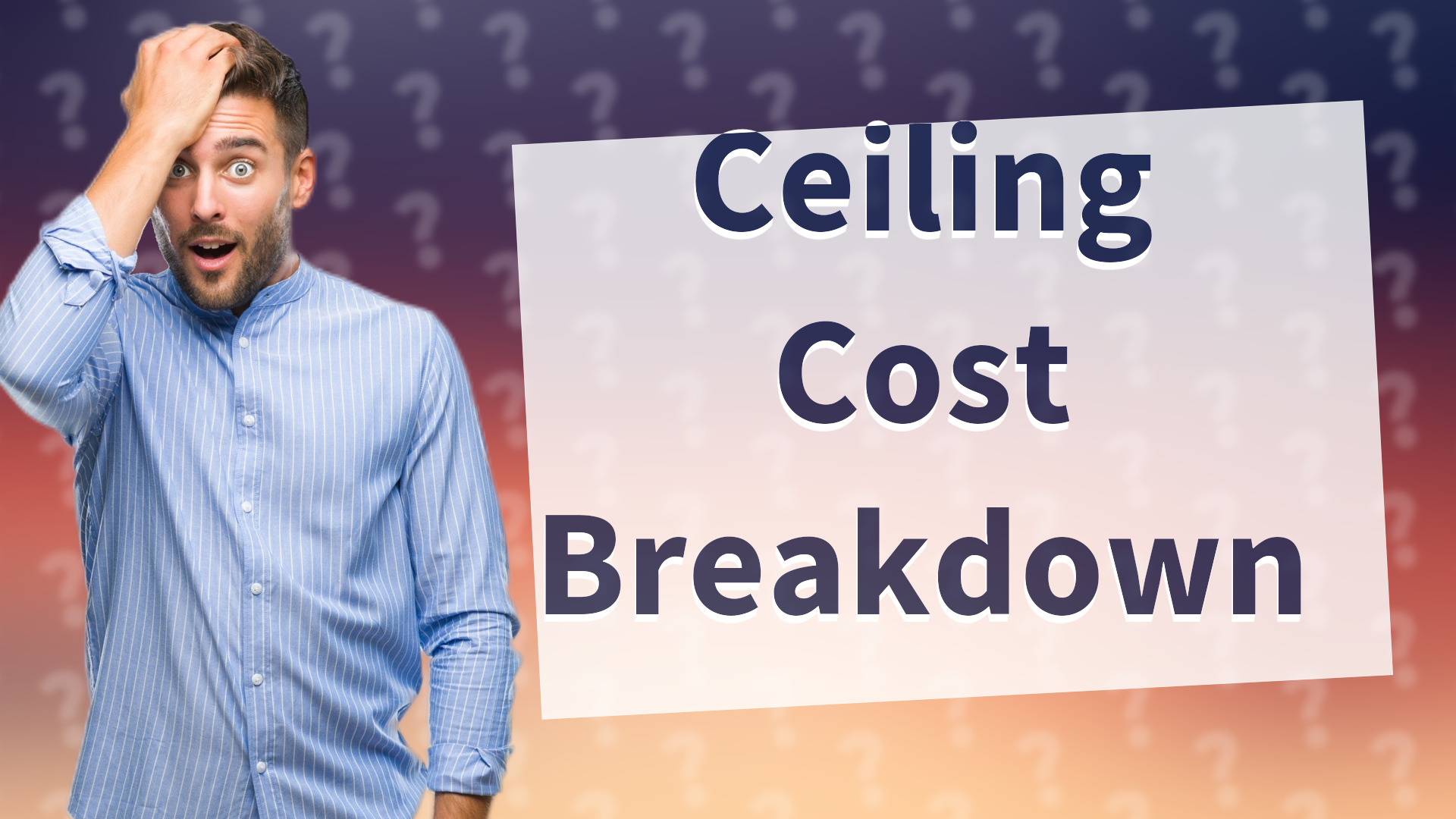 Ceiling Cost Breakdown