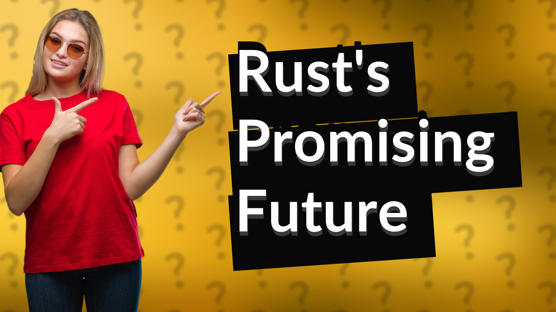Rust's Promising Future