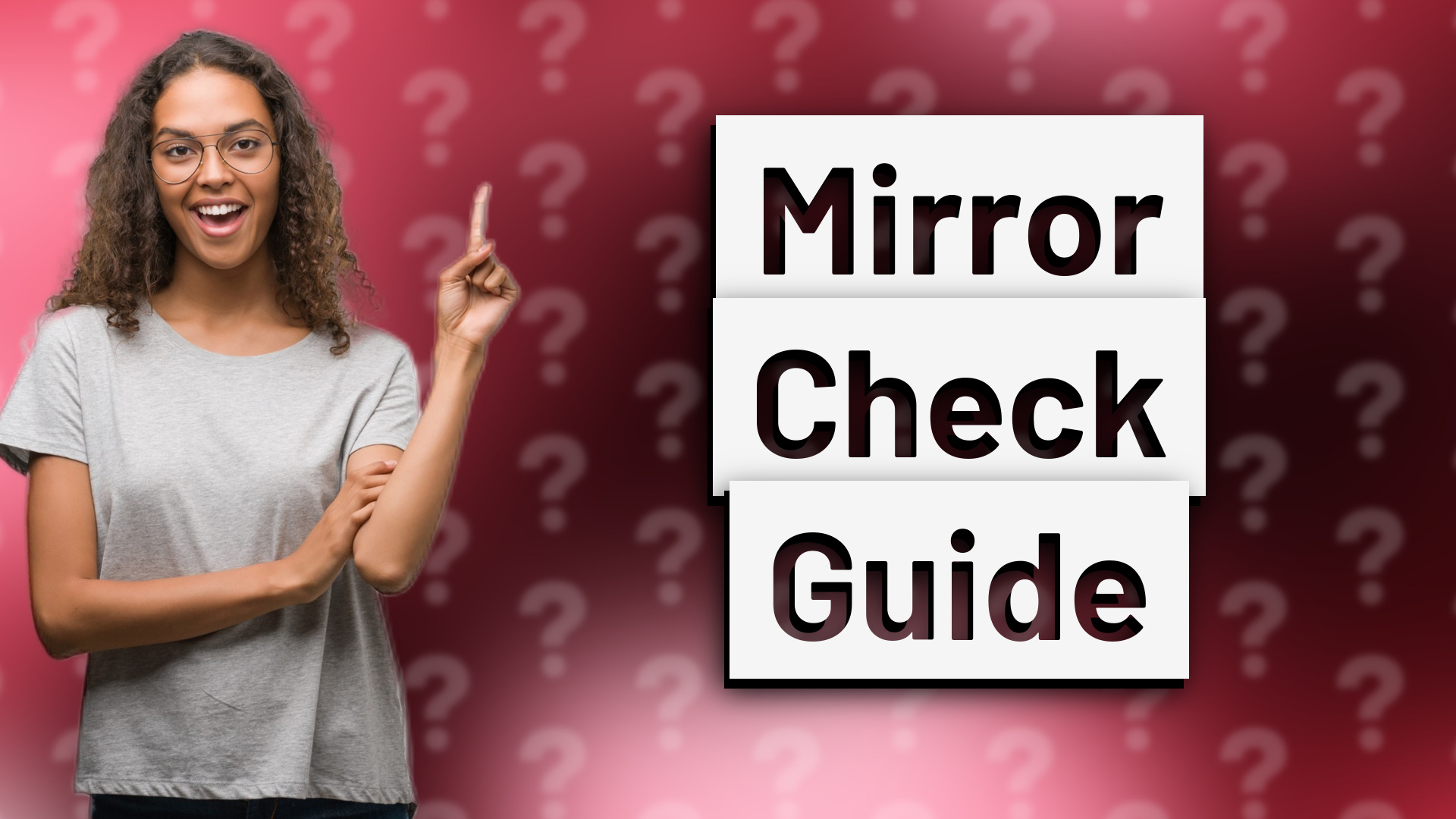 Mirror Check Guide