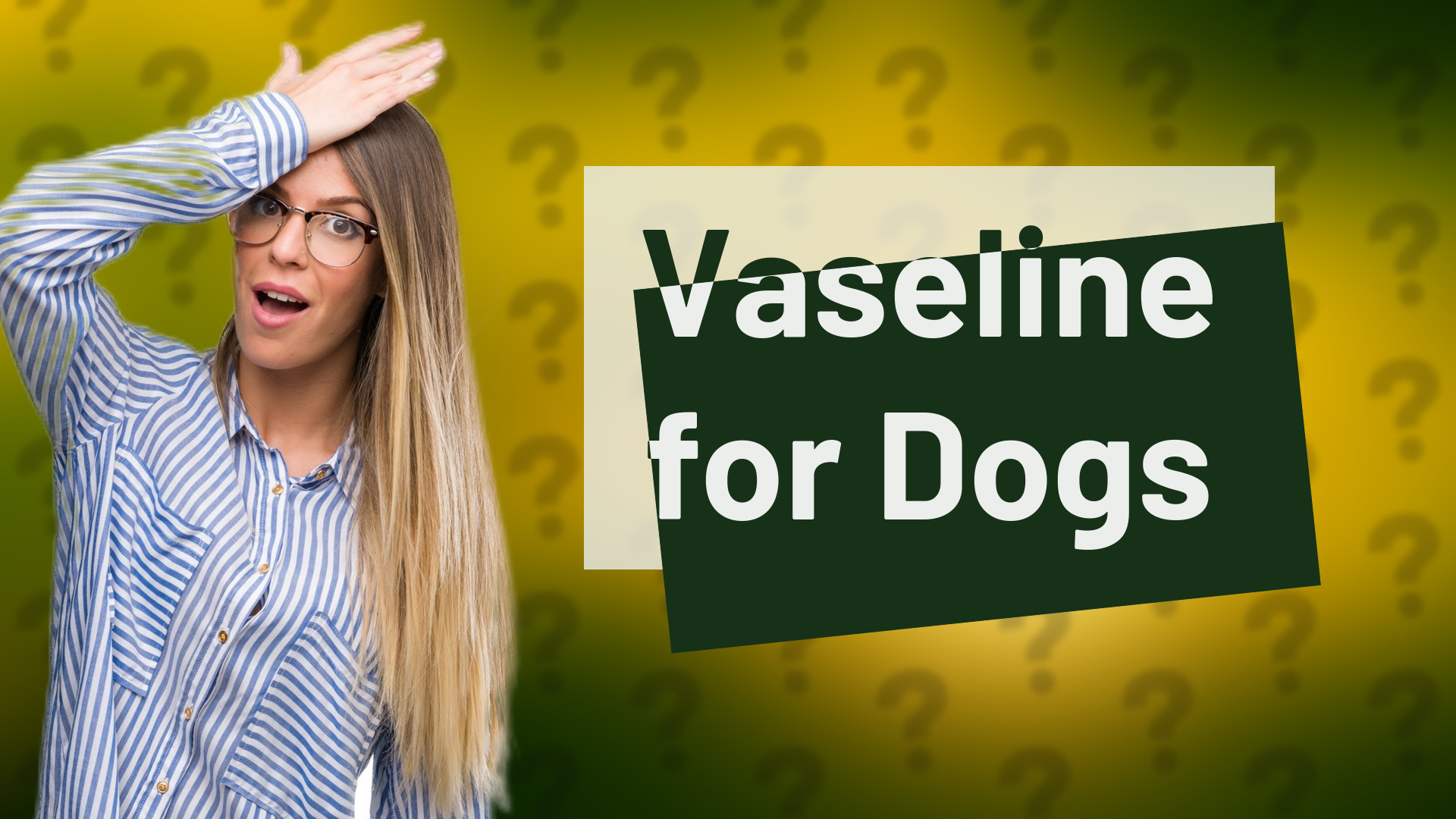 Vaseline for Dogs