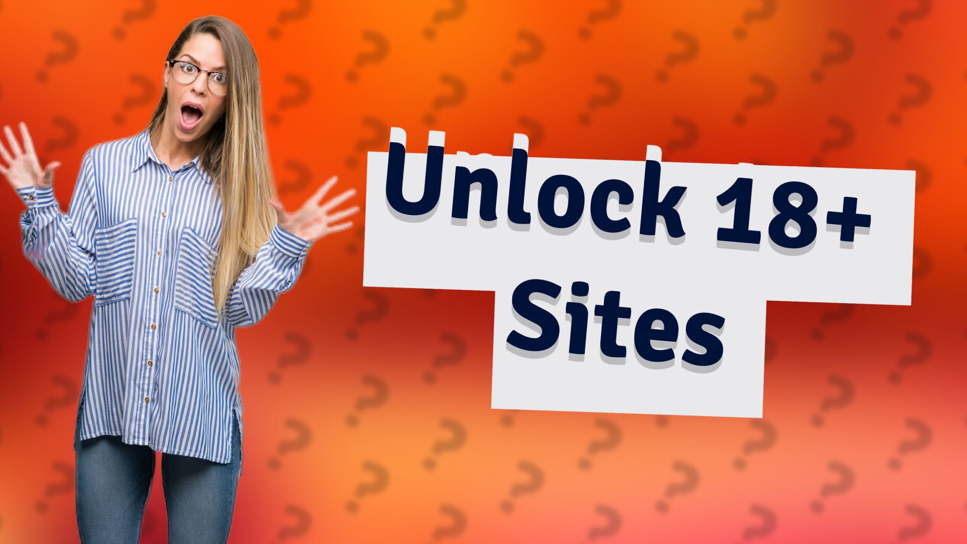 Unlock 18+ Sites