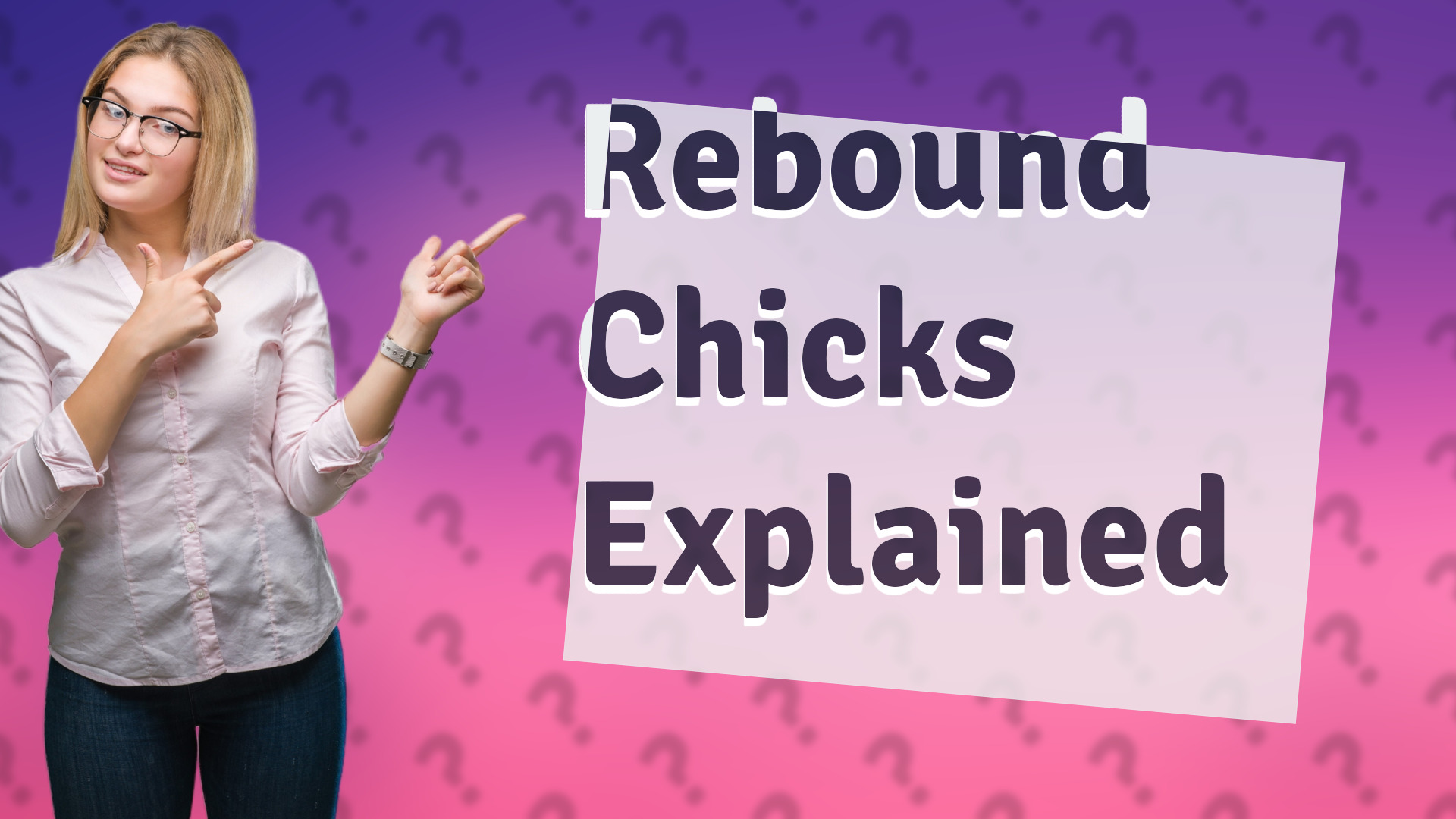 Rebound Chicks Explained