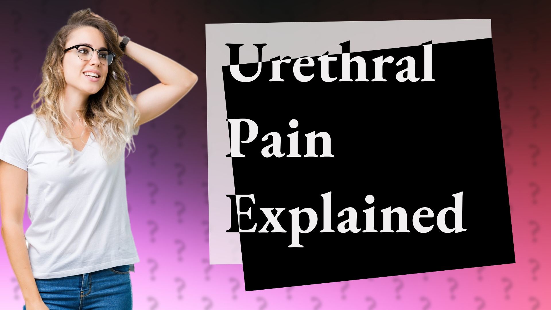 Urethral Pain Explained