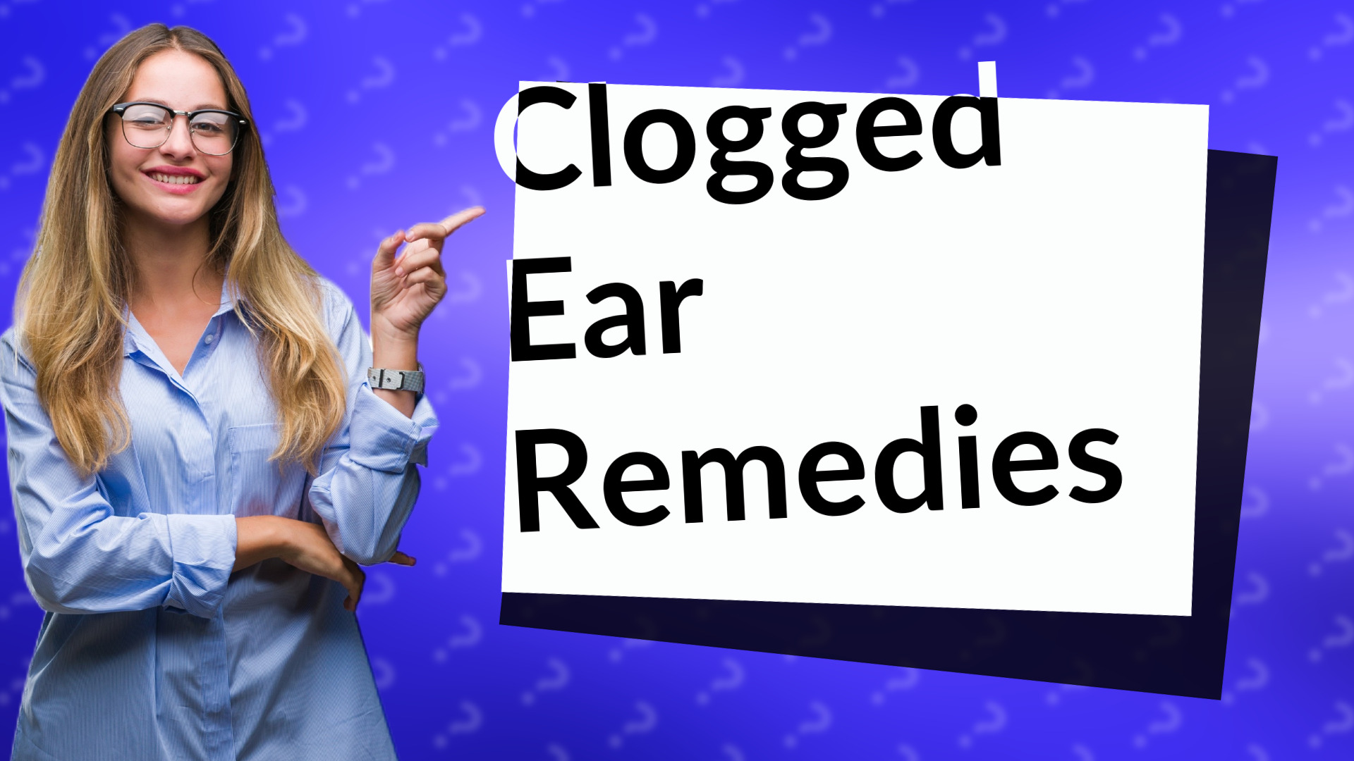 Clogged Ear Remedies