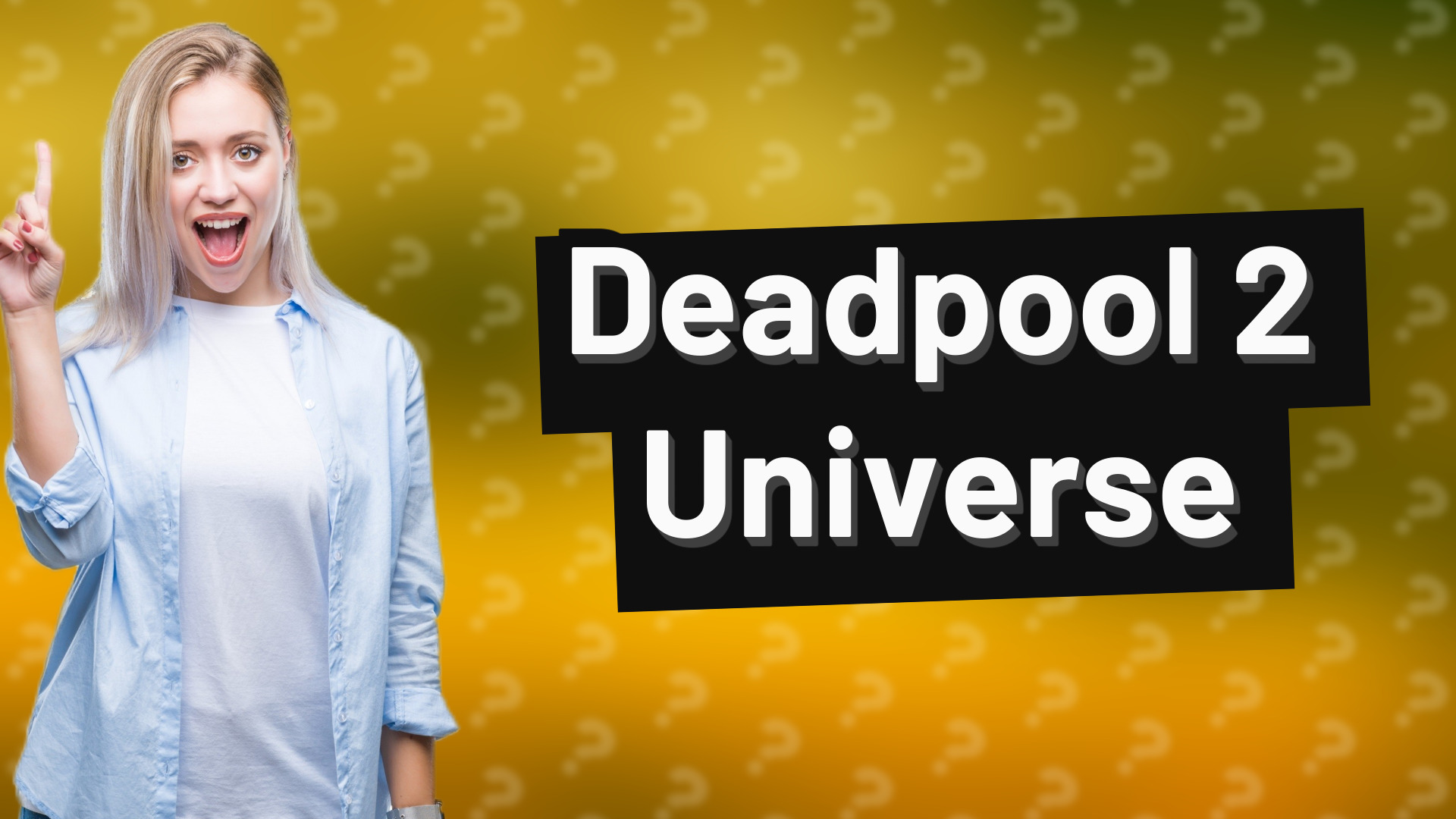 Deadpool 2 Universe