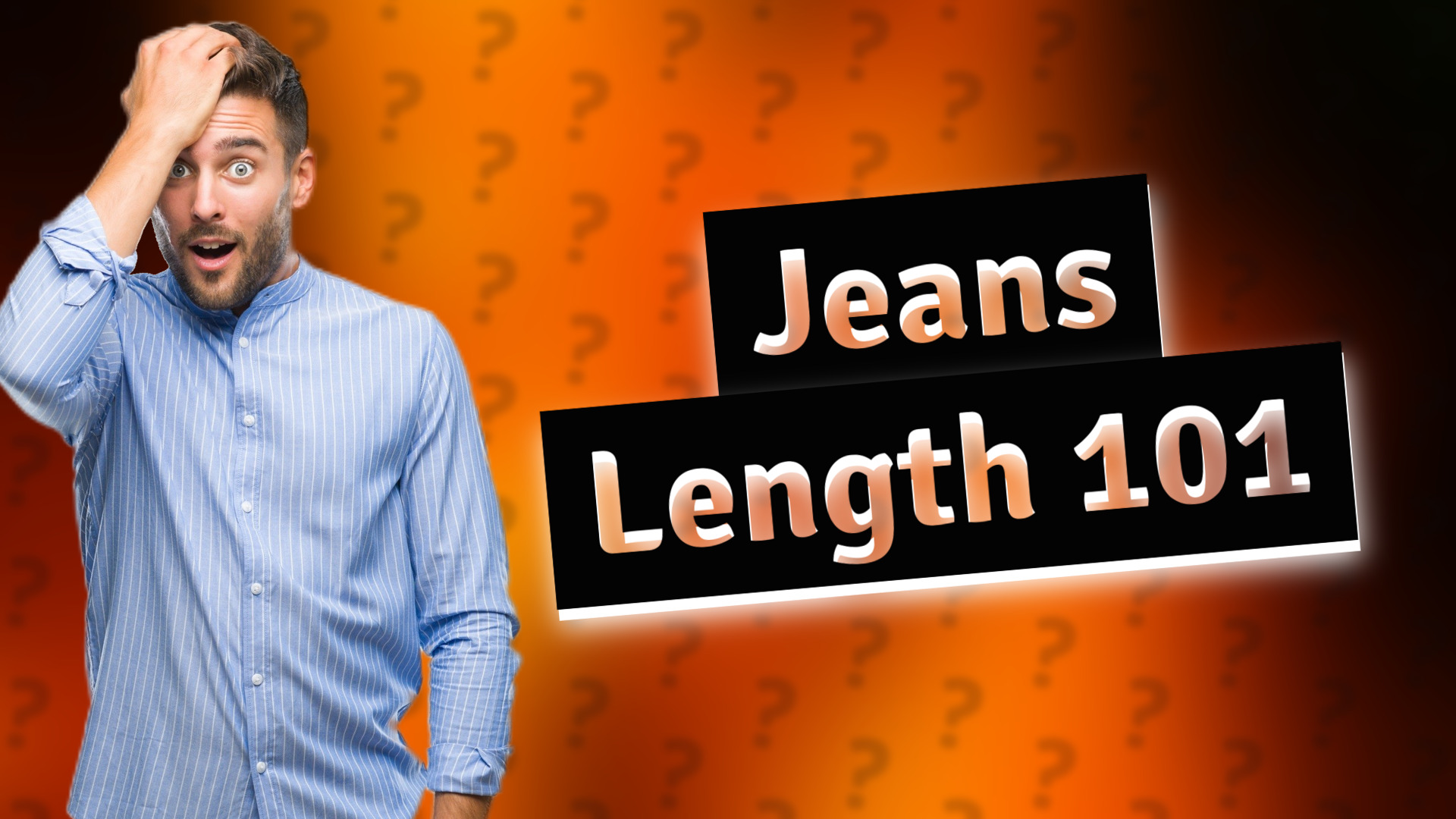 Jeans Length 101