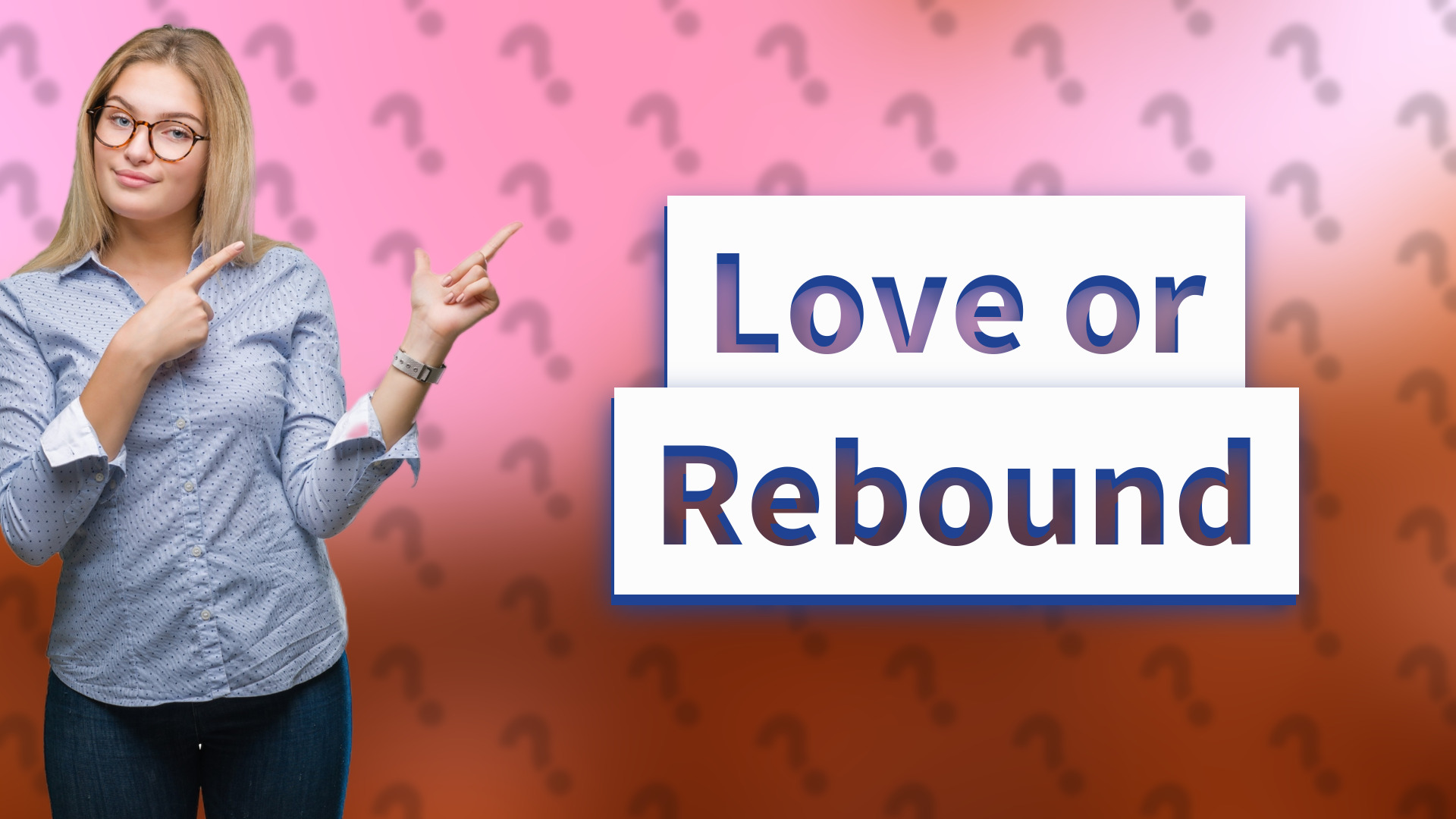 Love or Rebound