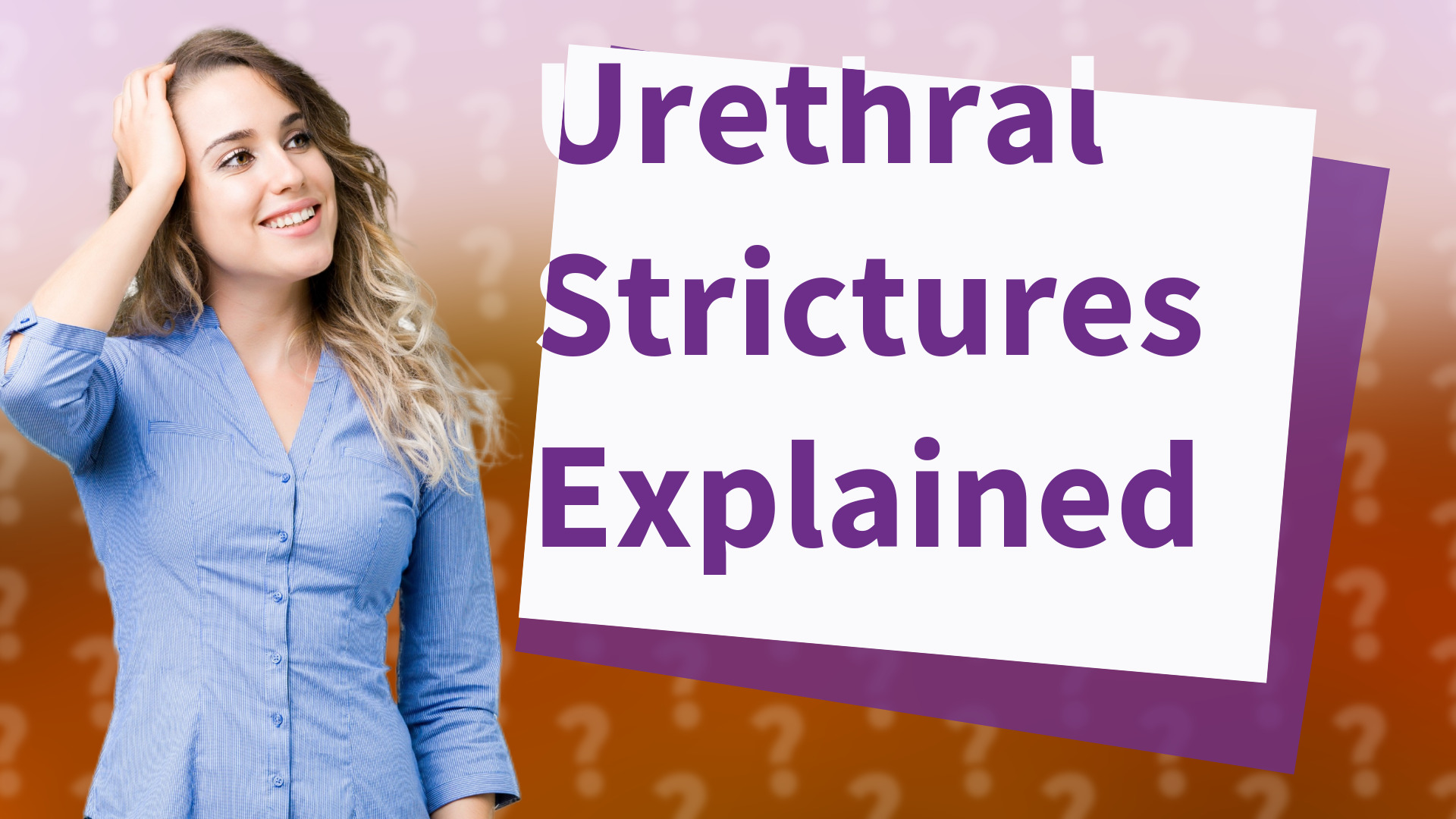 Urethral Strictures Explained