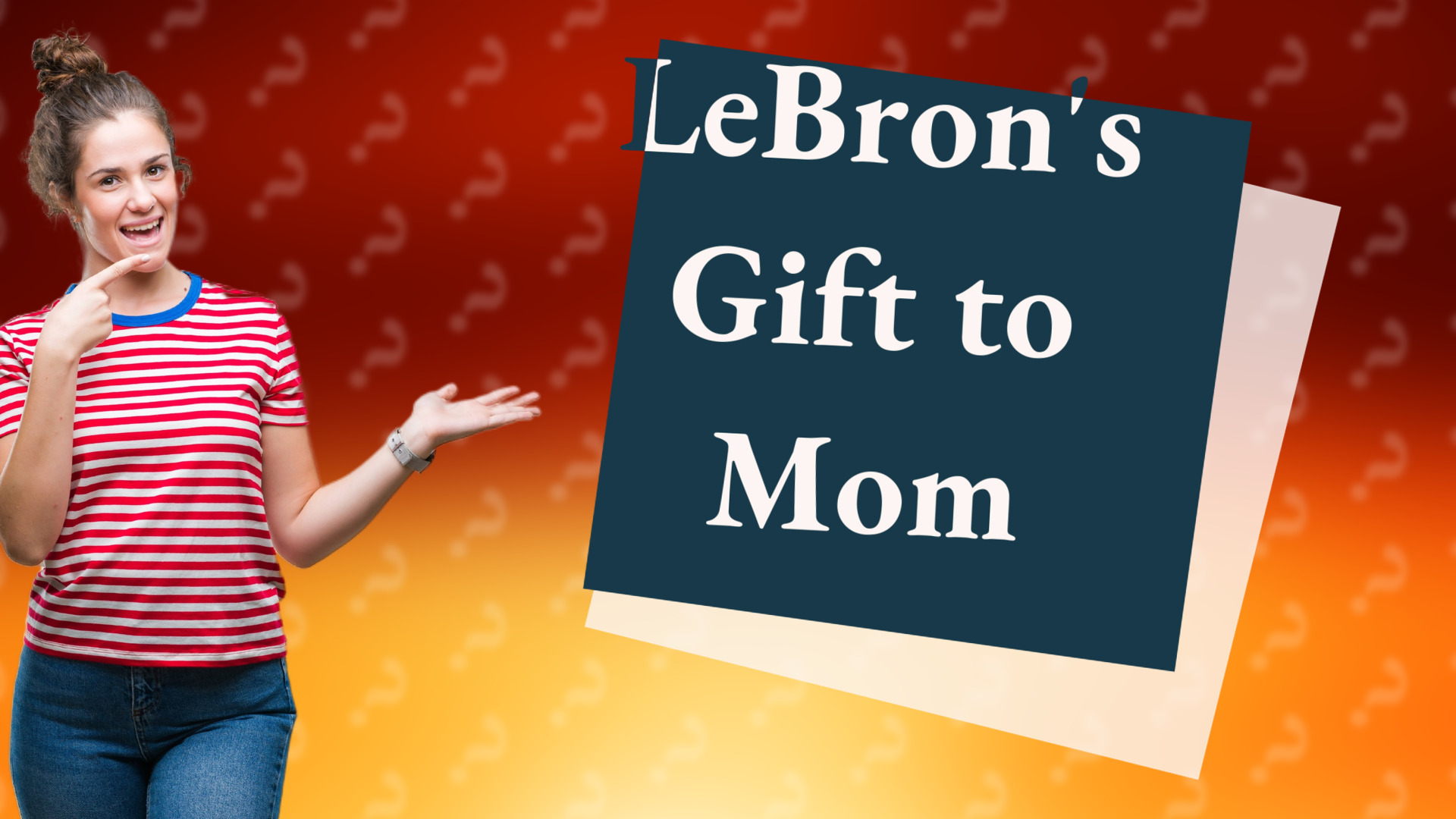 LeBron's Gift to Mom