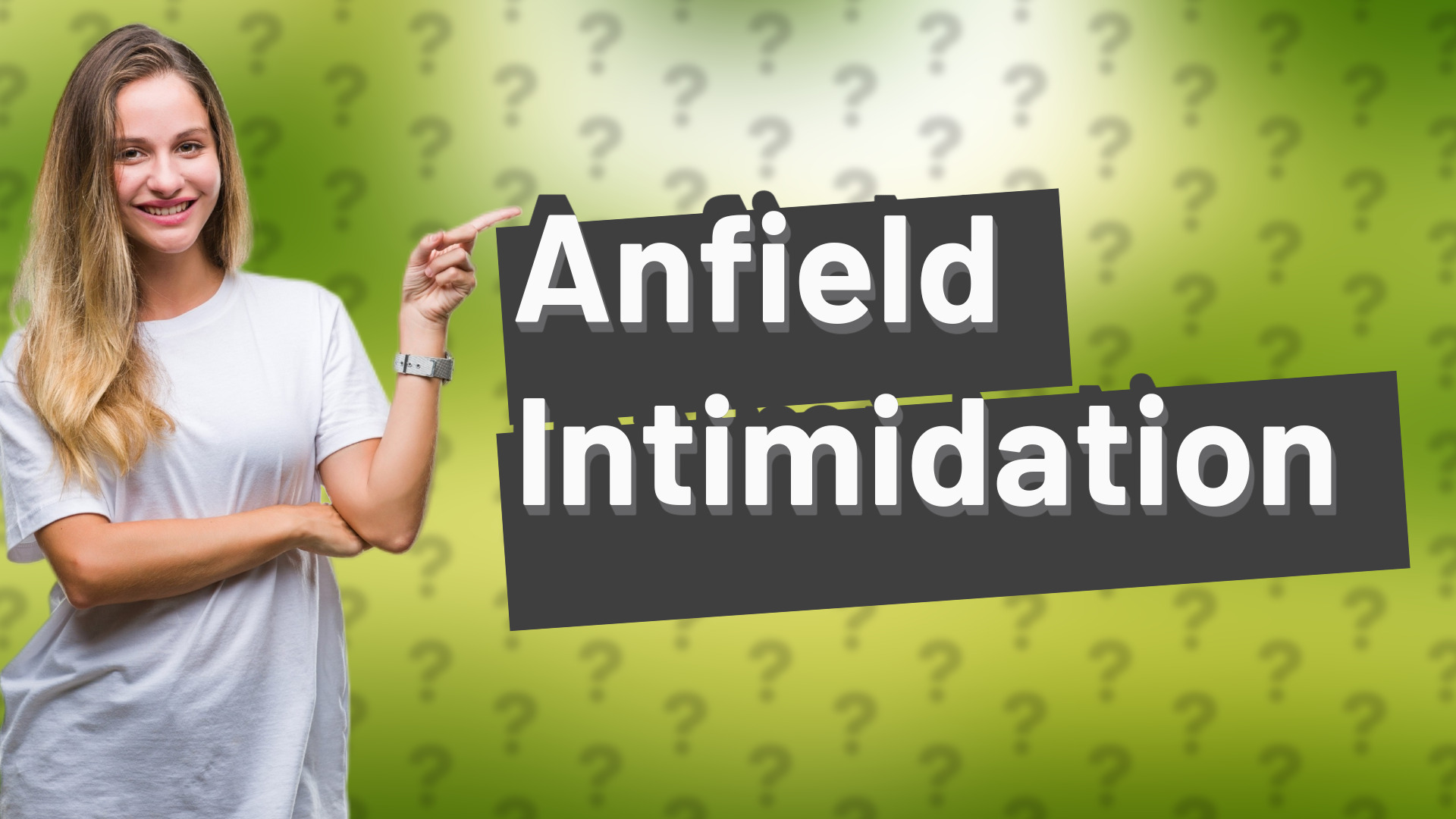 Anfield Intimidation