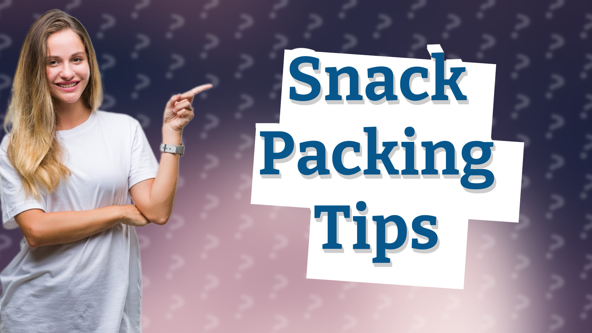 Snack Packing Tips