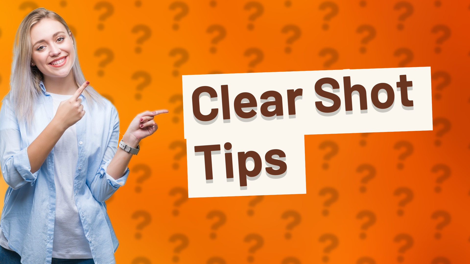 Clear Shot Tips