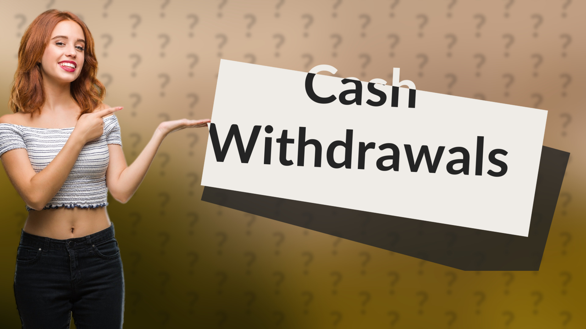 Cash Withdrawals