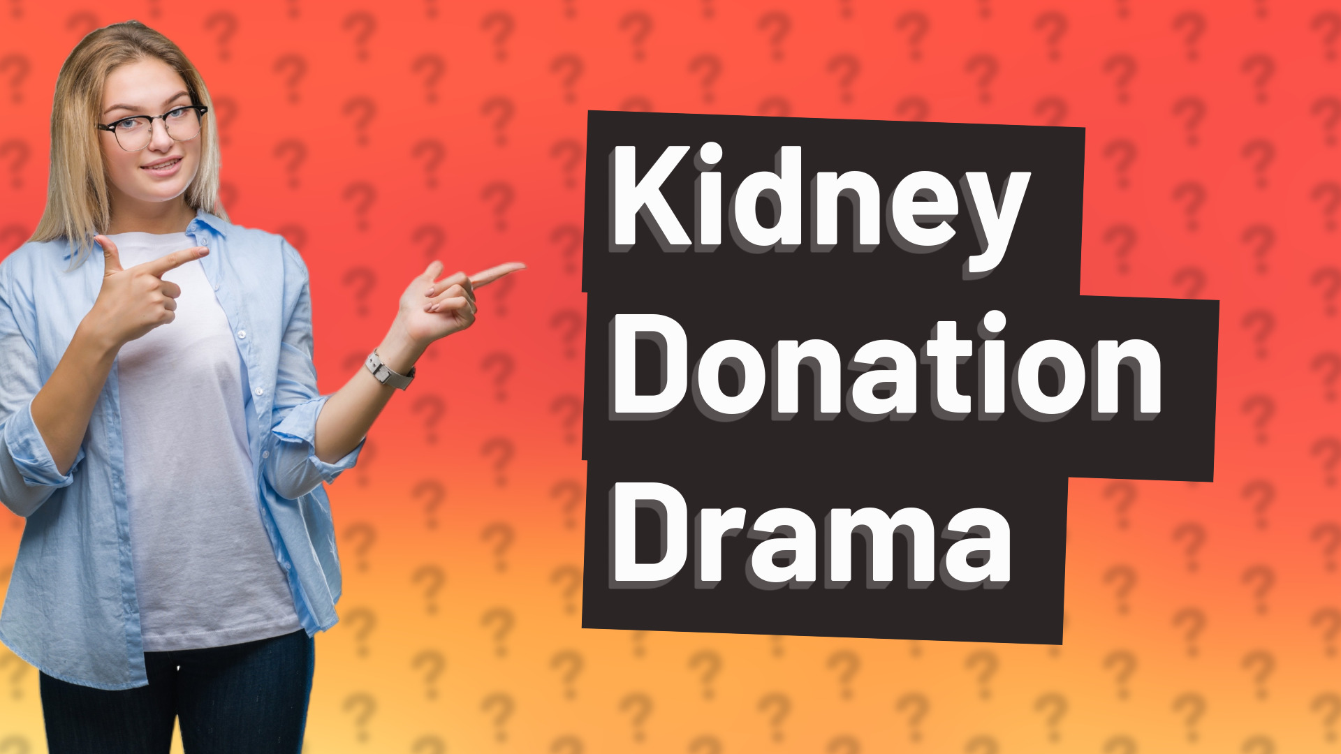 Kidney Donation Drama