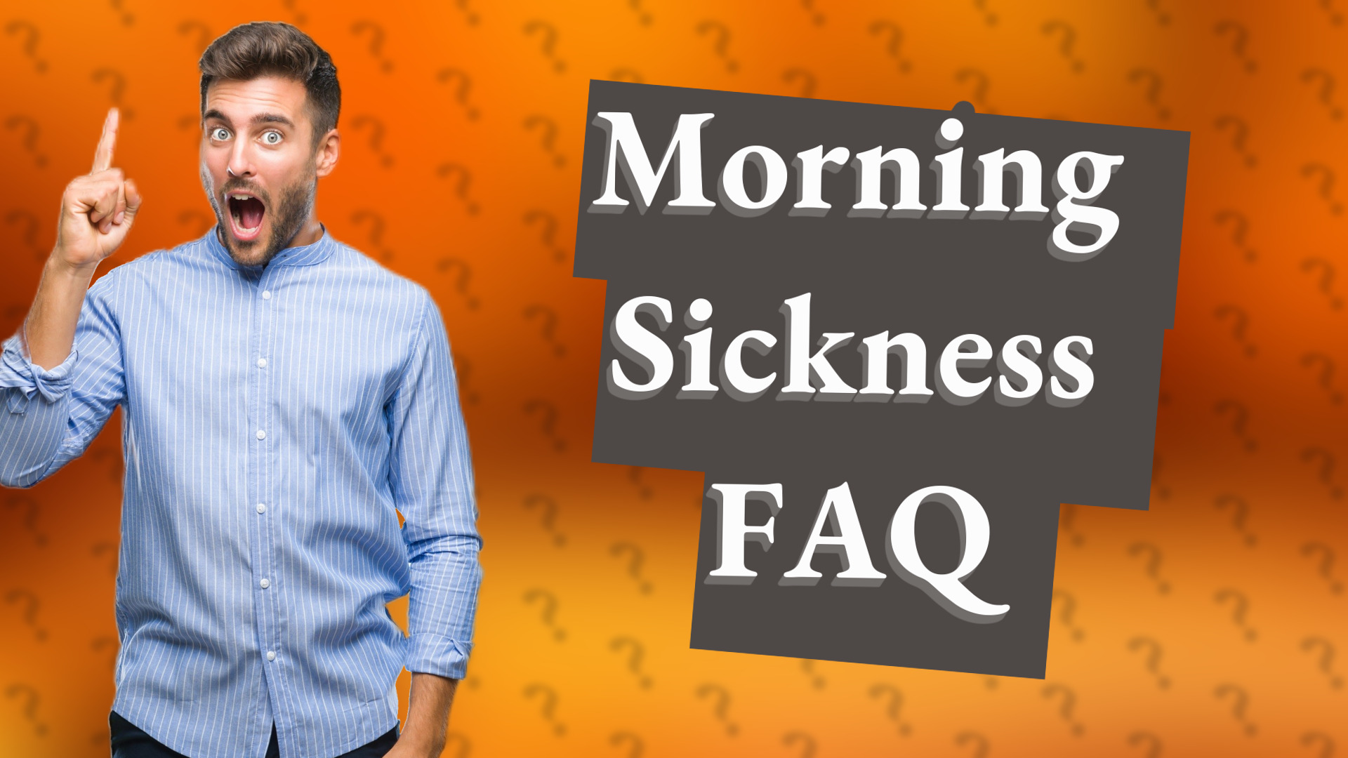 Morning Sickness FAQ