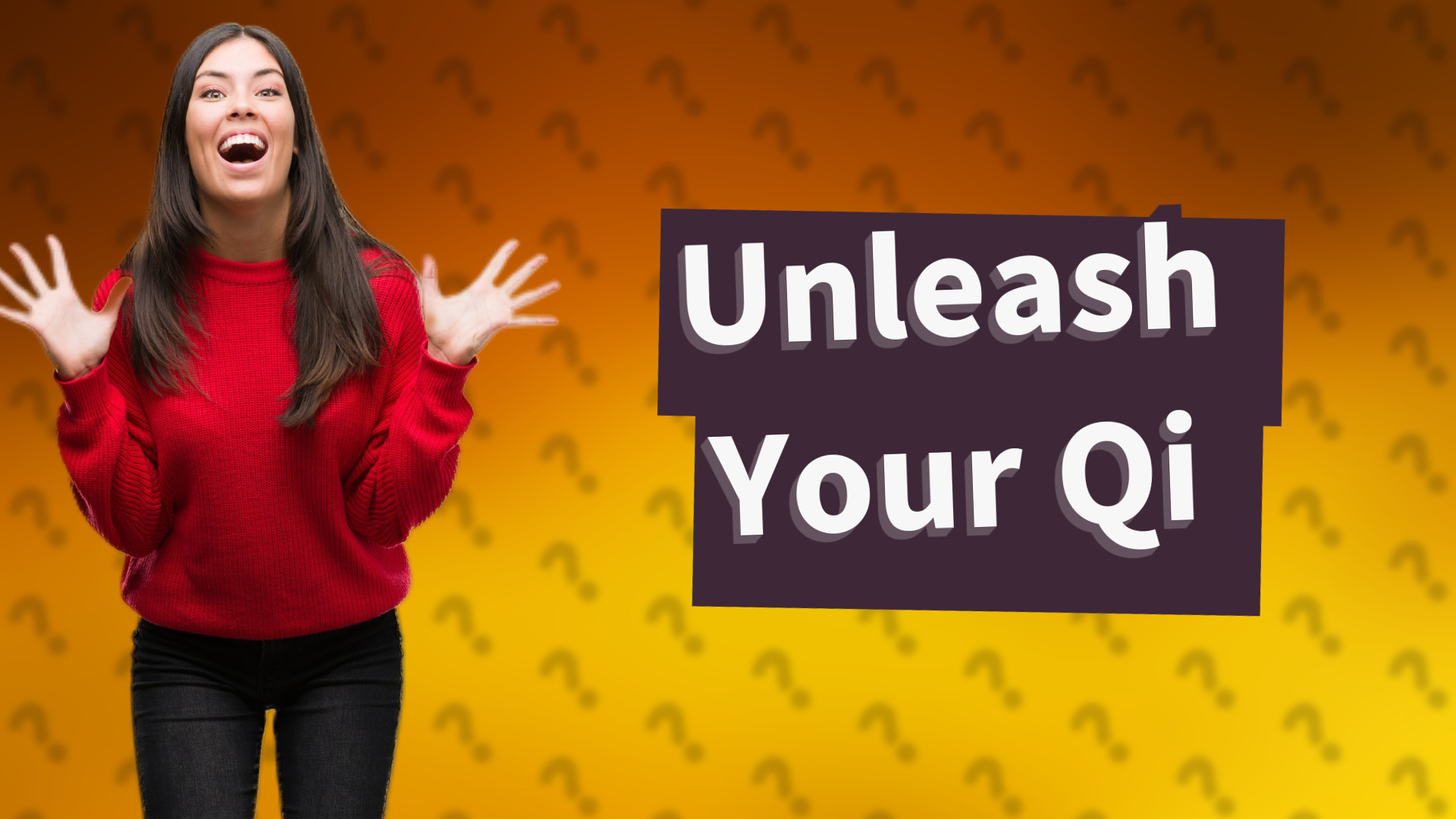 Unleash Your Qi