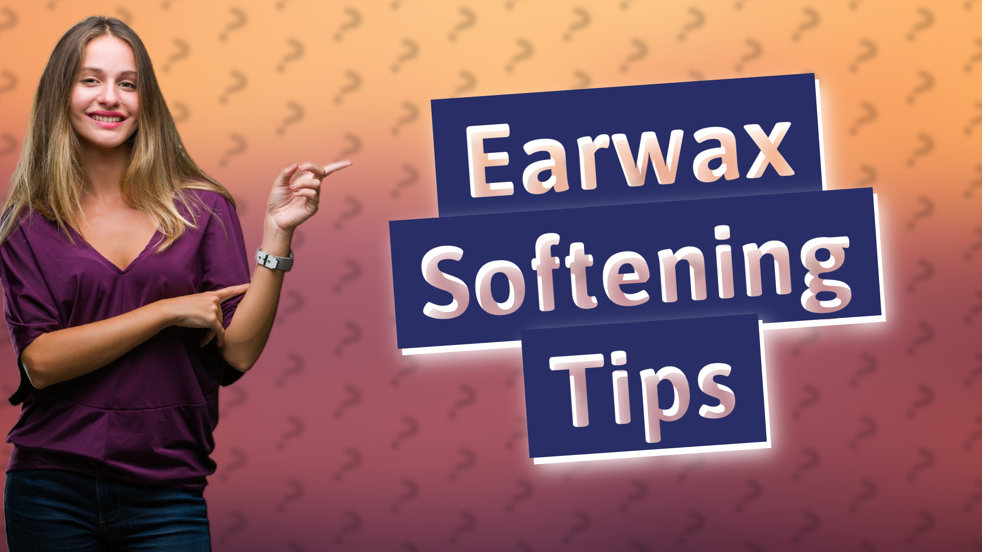 Earwax Softening Tips