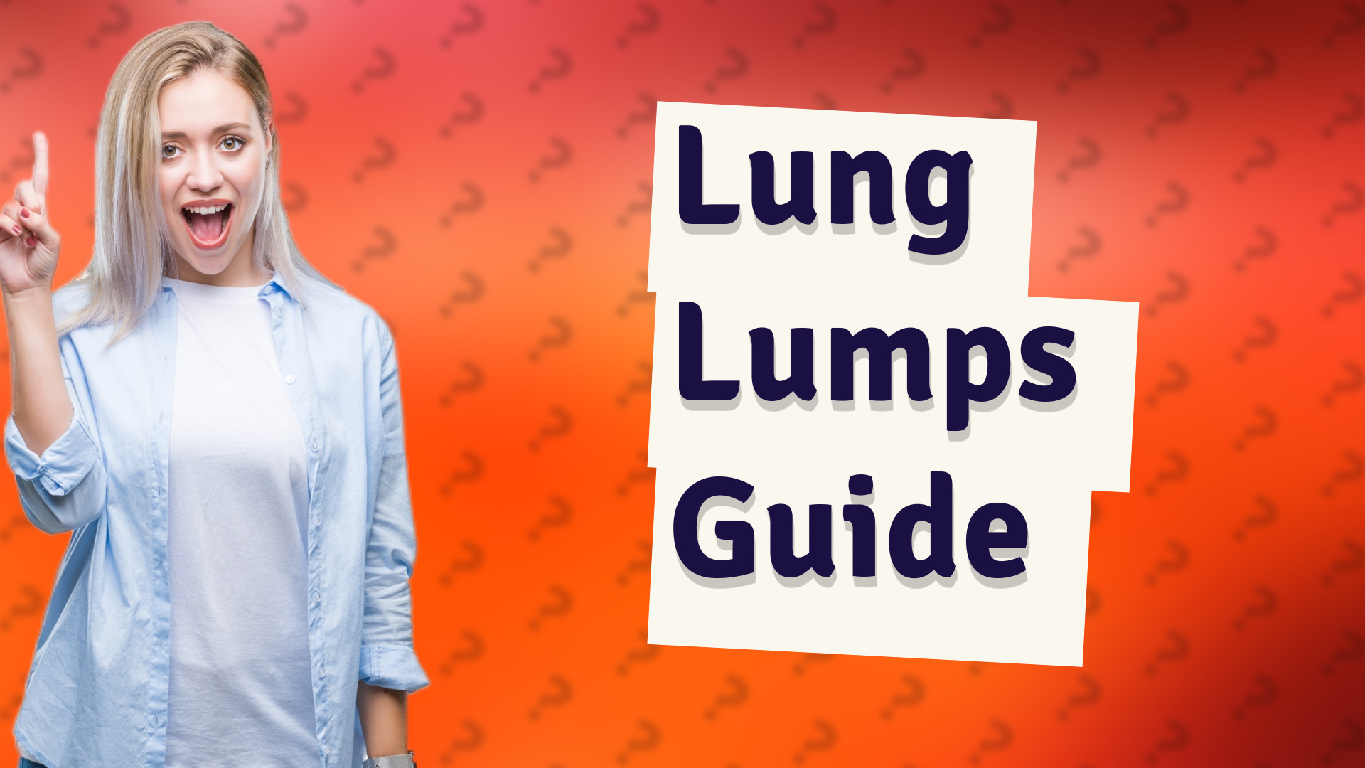 Lung Lumps Guide