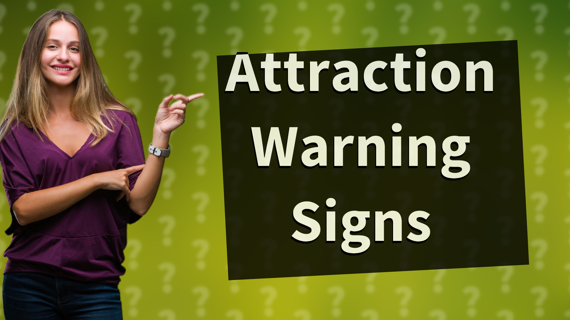 Attraction Warning Signs