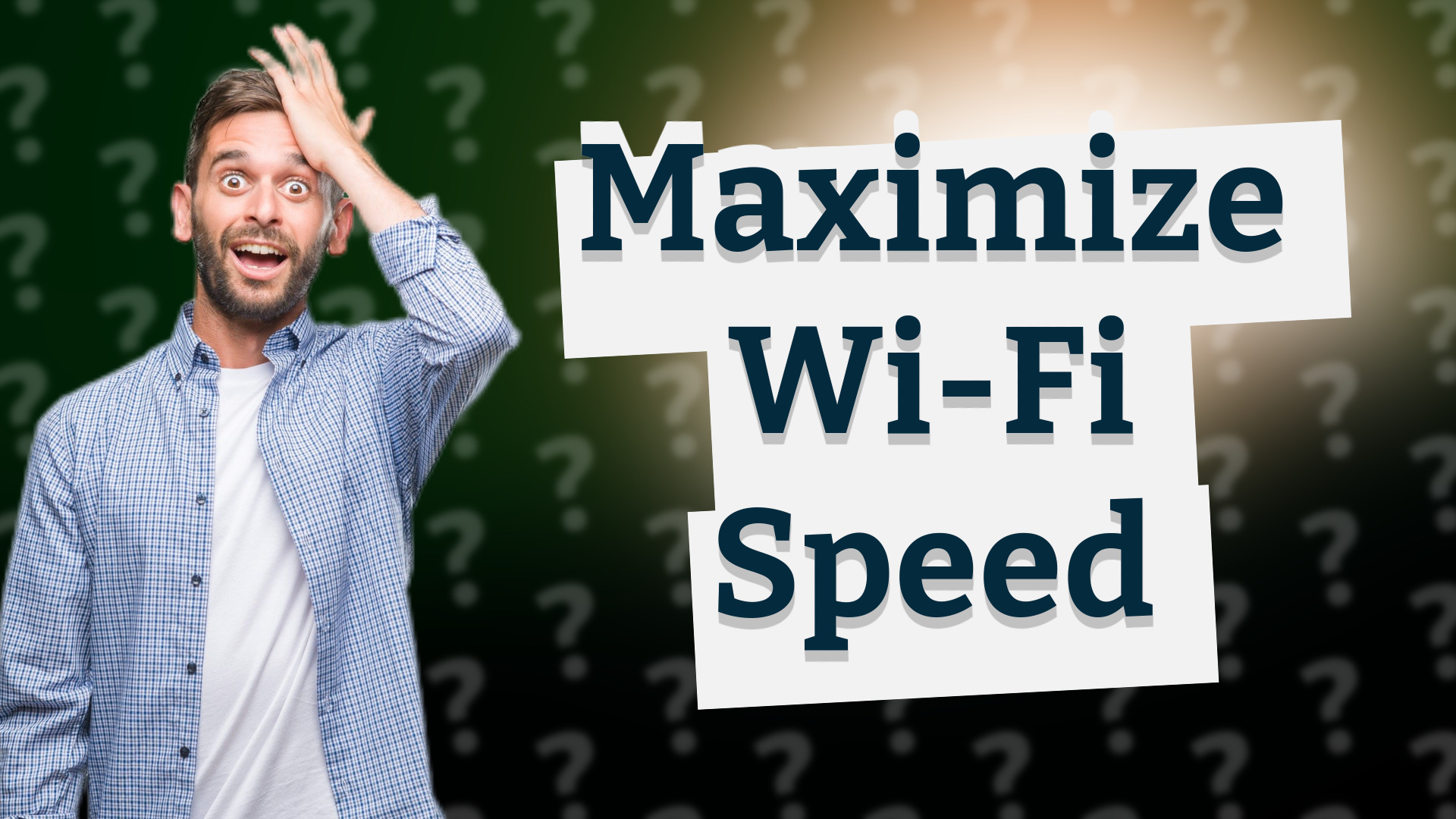 Maximize Wi-Fi Speed