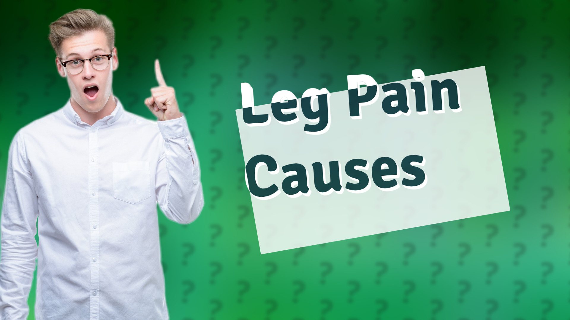 Leg Pain Causes