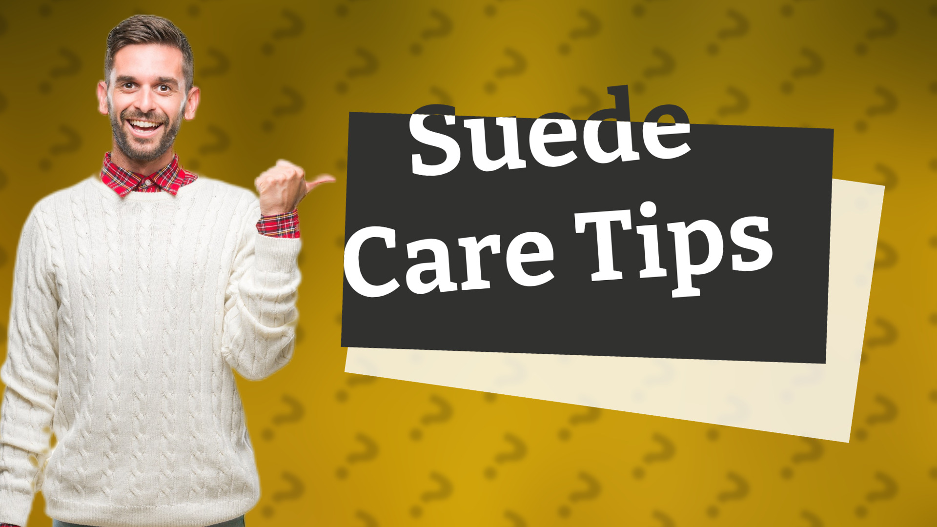 Suede Care Tips