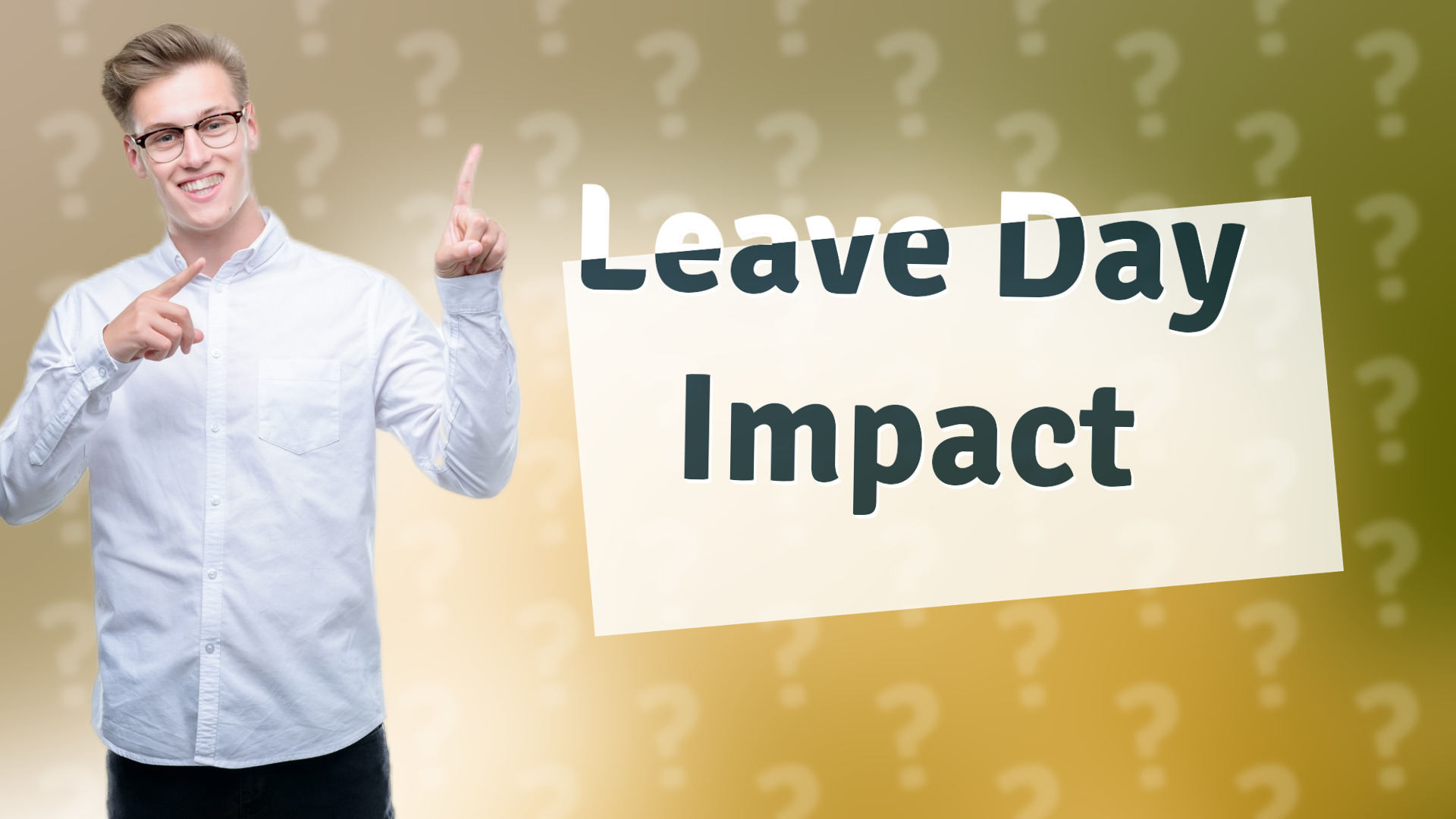 Leave Day Impact