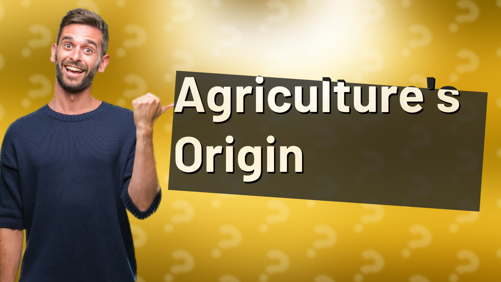 Agriculture's Origin