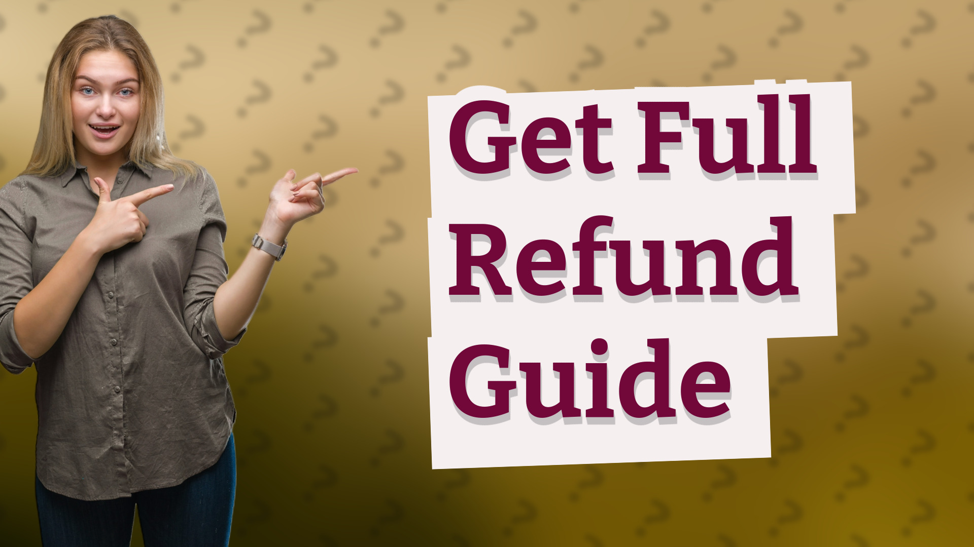 Get Full Refund Guide