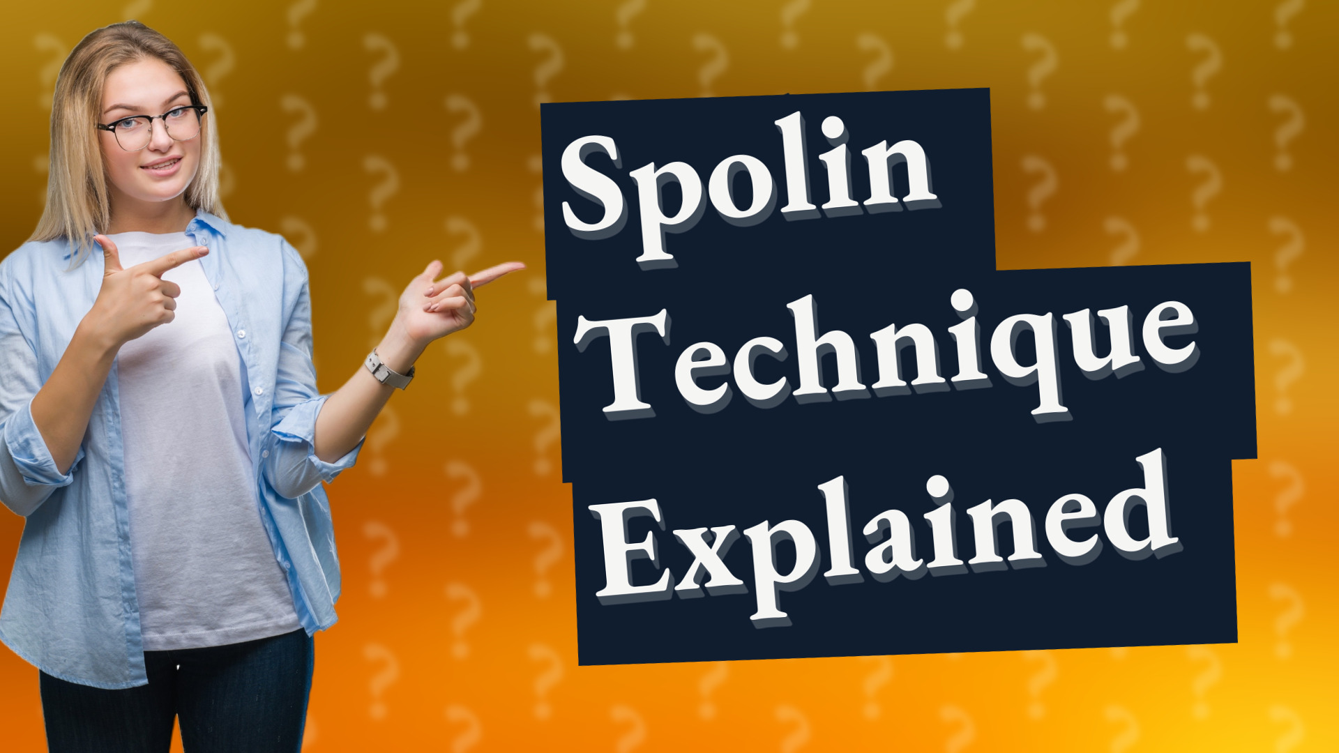 Spolin Technique Explained